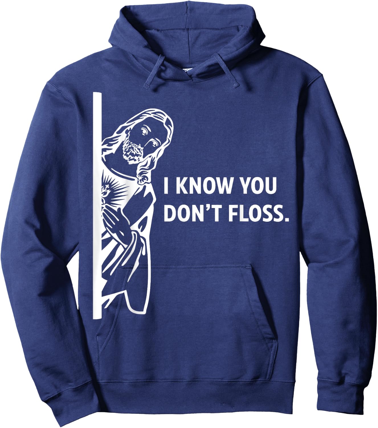 Funny Dental Hygienist Jesus I Know You Don't Floss Hoodie - Hoodie | Navy