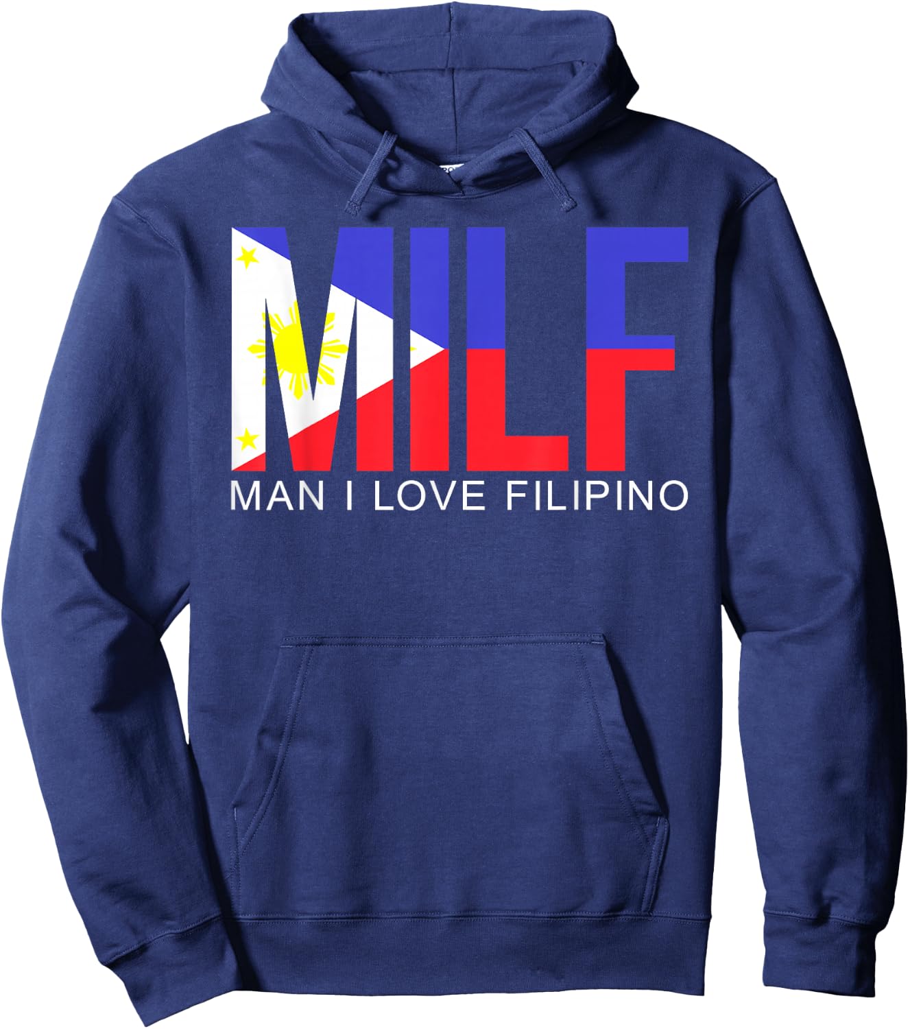 MILF Man I Love Filipino Funny Adult Philippines Flag Joke Hoodie - Hoodie | Navy