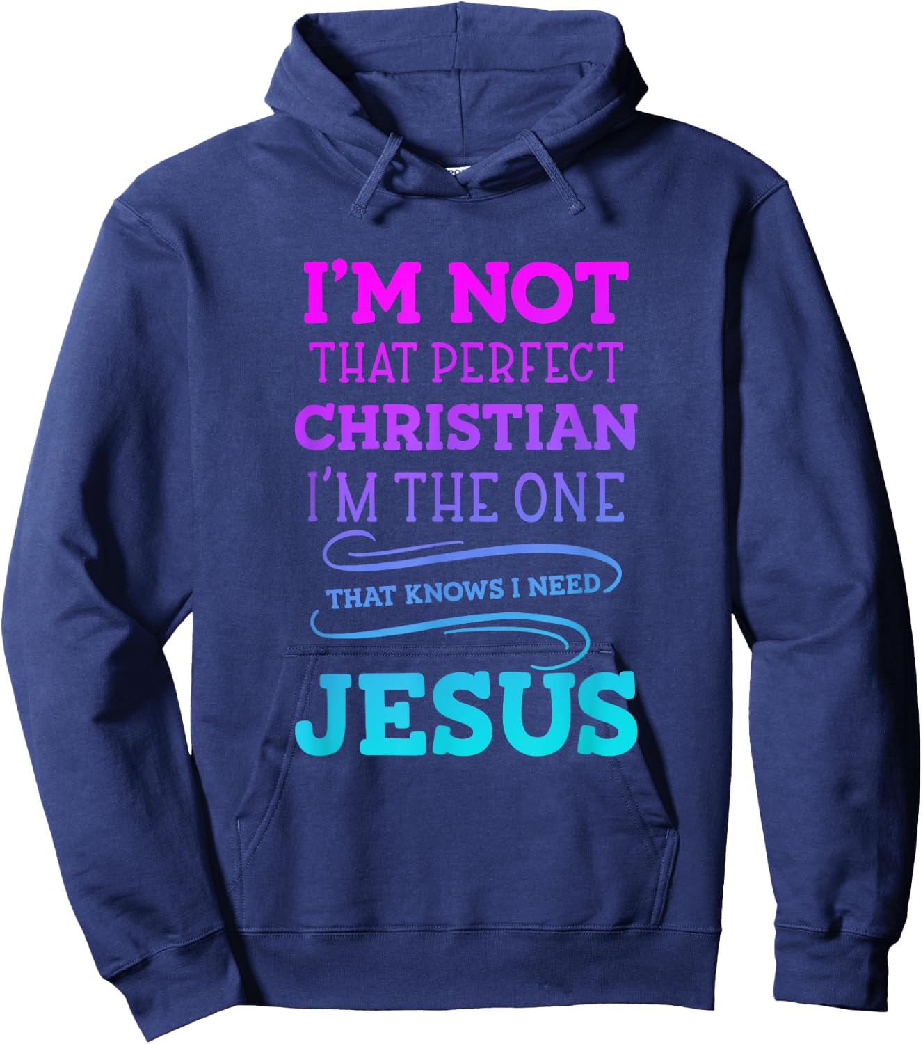 I'm Not That Perfect Christian 'm The One That Knows Hoodie - Hoodie | Navy