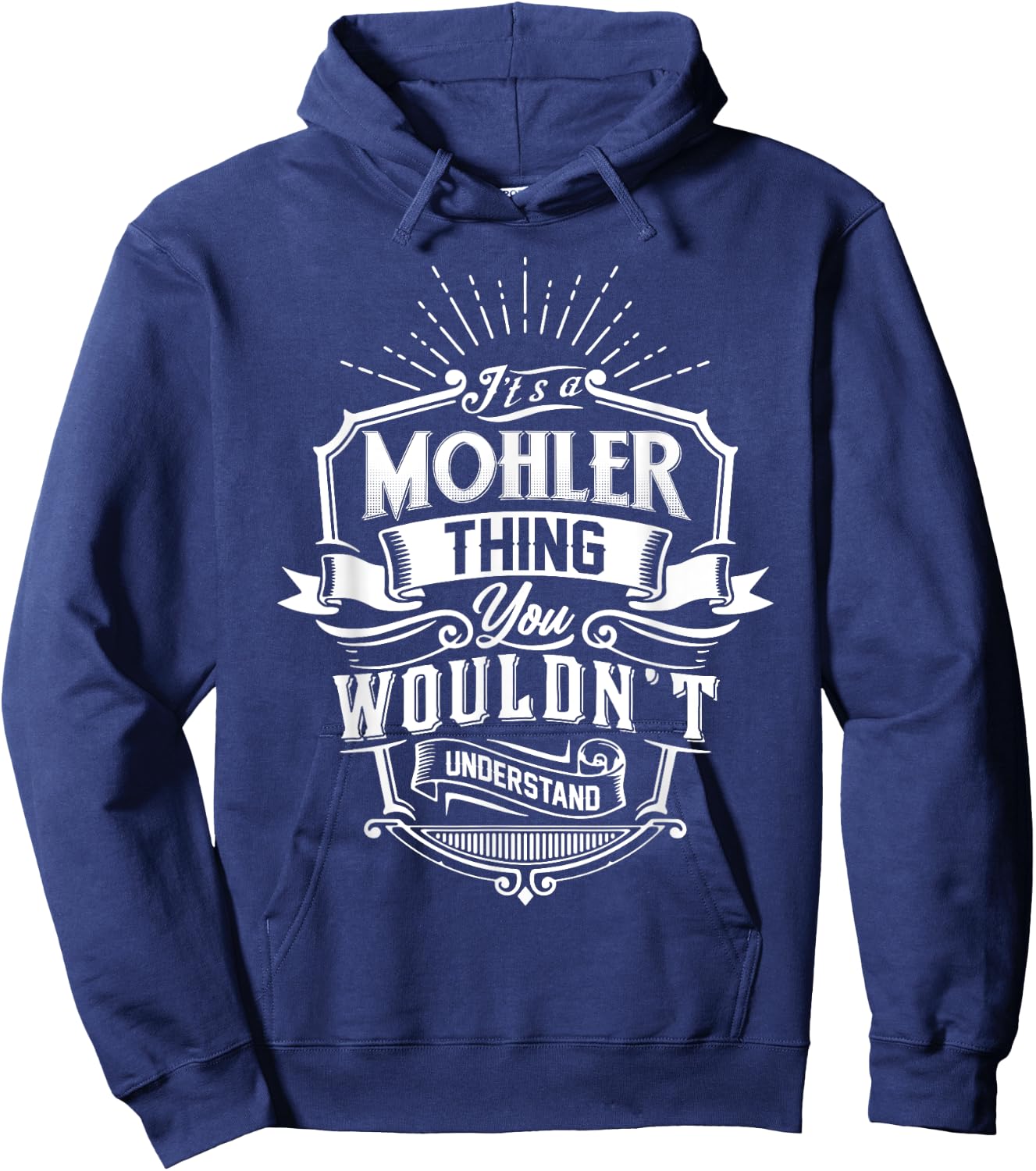 It's A MOHLER Thing You Wouldn't Understand Name Vintage Hoodie - Hoodie | Navy