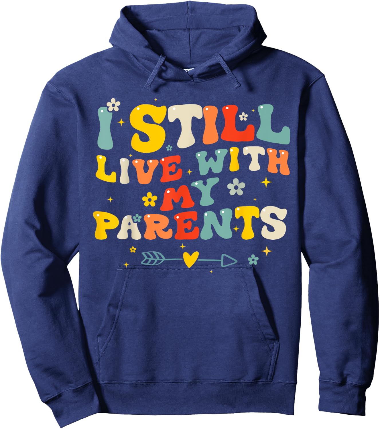 Adult I Still Live With My Parents Funny Quote Men Women Hoodie - Hoodie | Navy