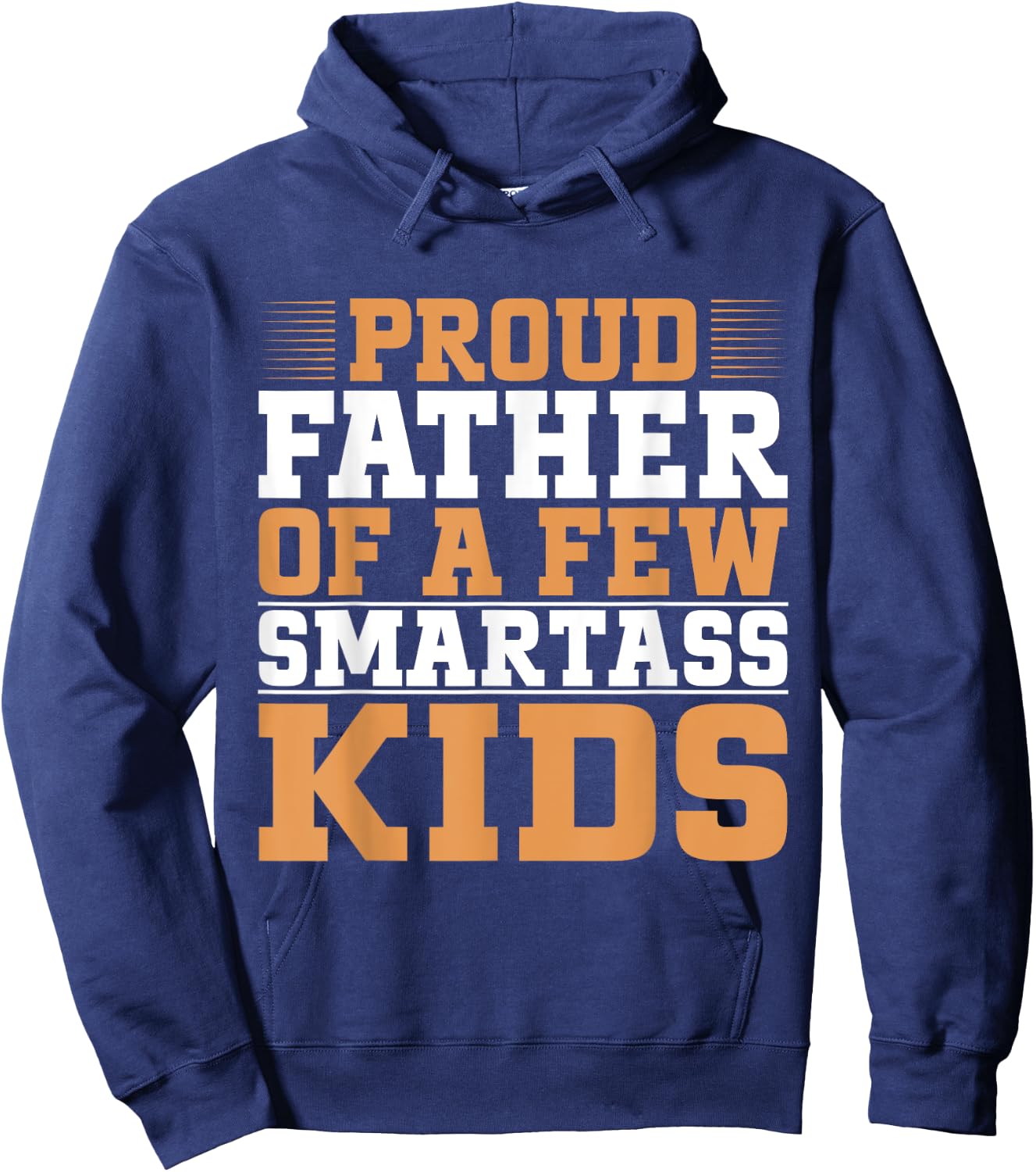 Proud Father Of A Few Smartass Kids Father's Day Camping Hoodie - Hoodie | Navy