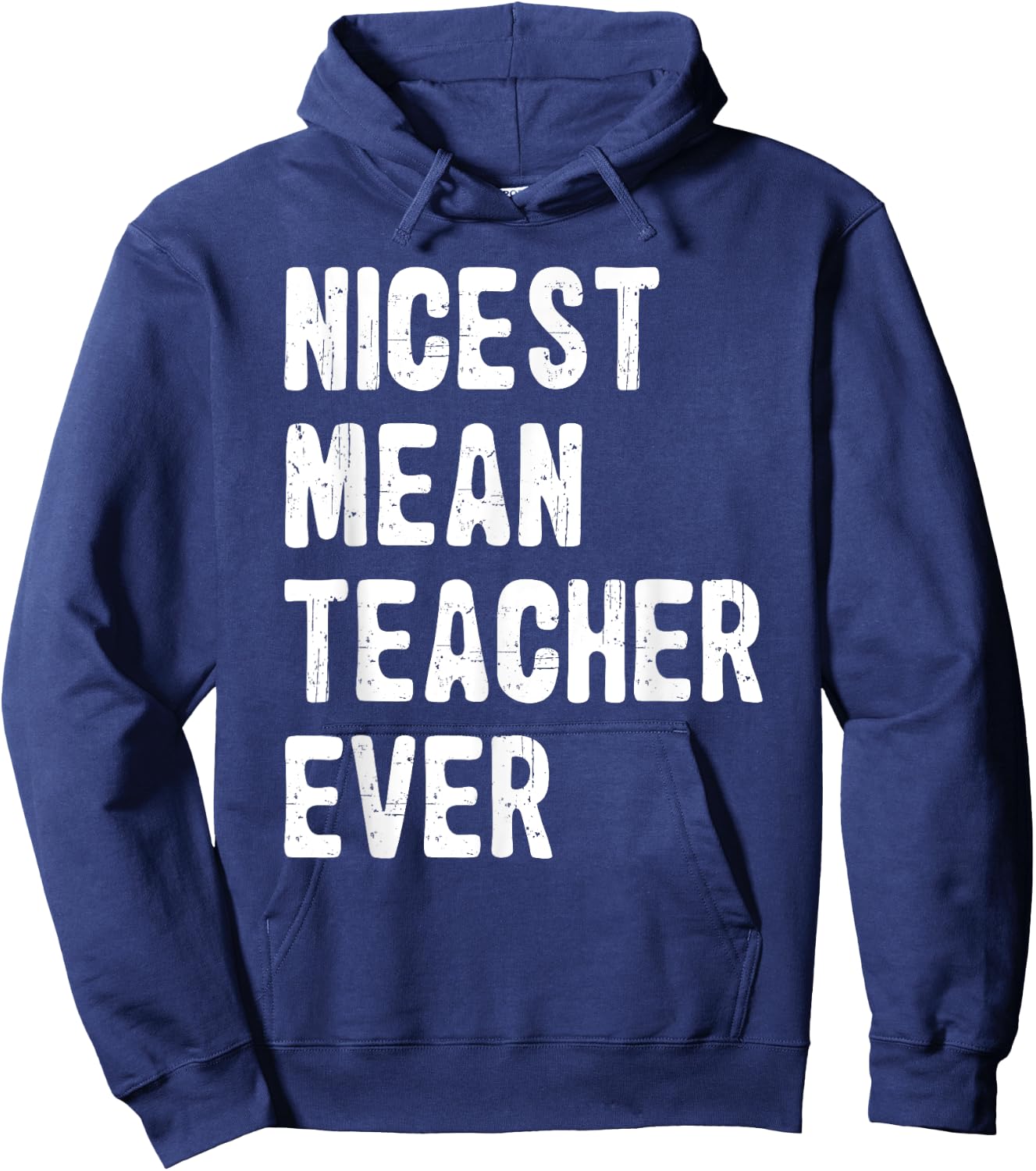 Nicest Mean Teacher Ever Funny Teacher Appreciation Hoodie - Hoodie | Navy