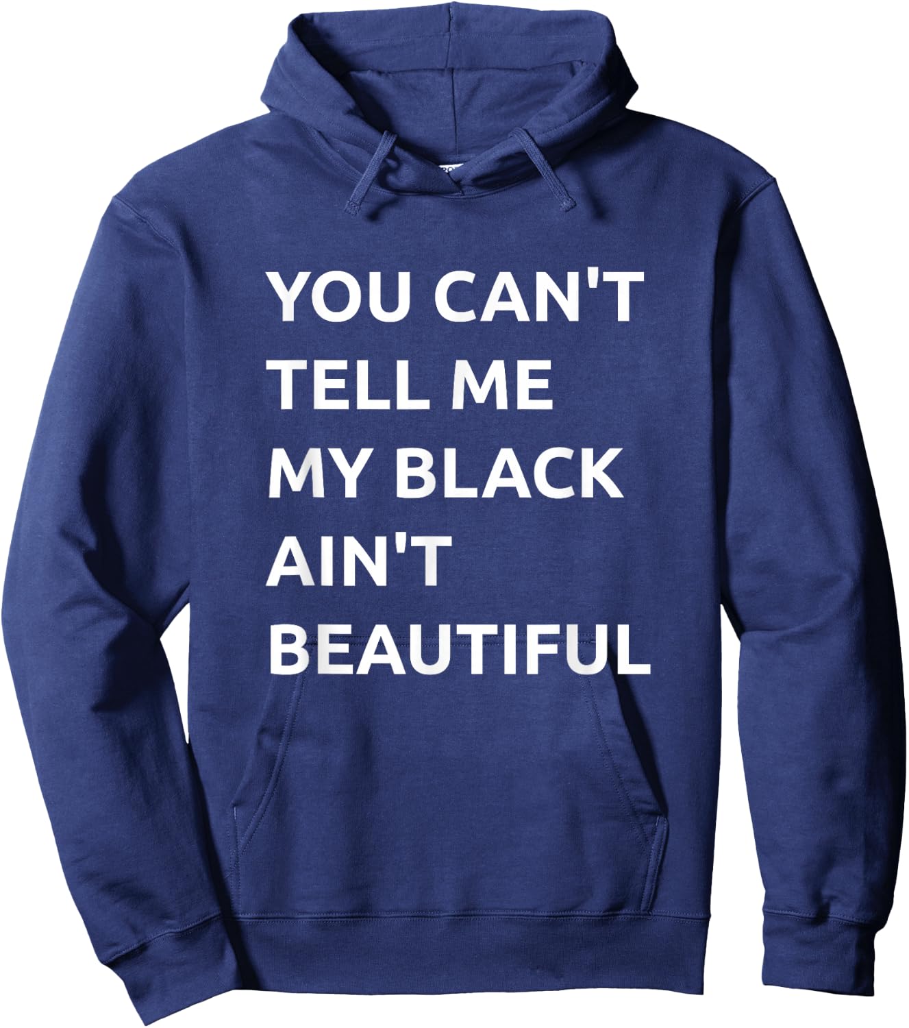 You Can't Tell Me My Black Ain't Beautiful Hoodie - Hoodie | Navy
