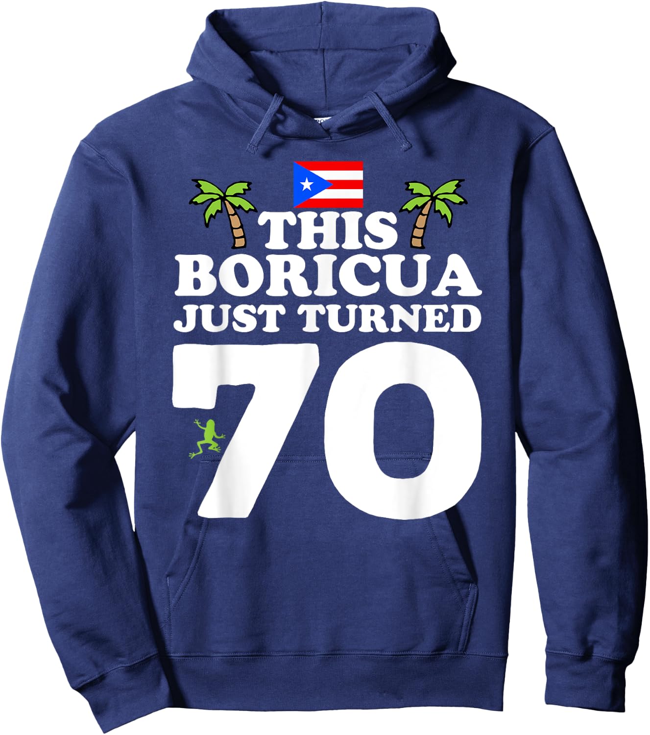 This Boricua Just Turned 70 - Puerto Rican 70th Birthday Hoodie - Hoodie | Navy