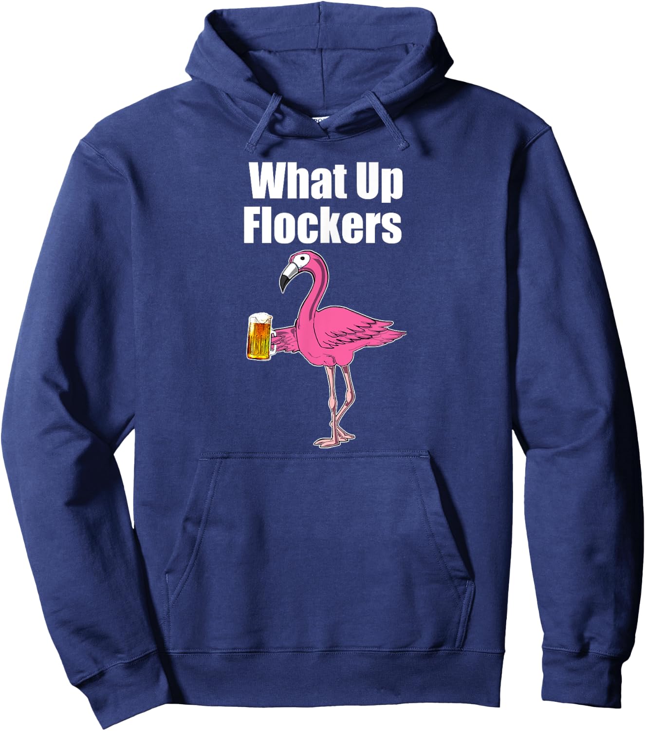 Flamingo Drinking Beer - Funny What Up Flockers Flamingo Hoodie - Hoodie | Navy