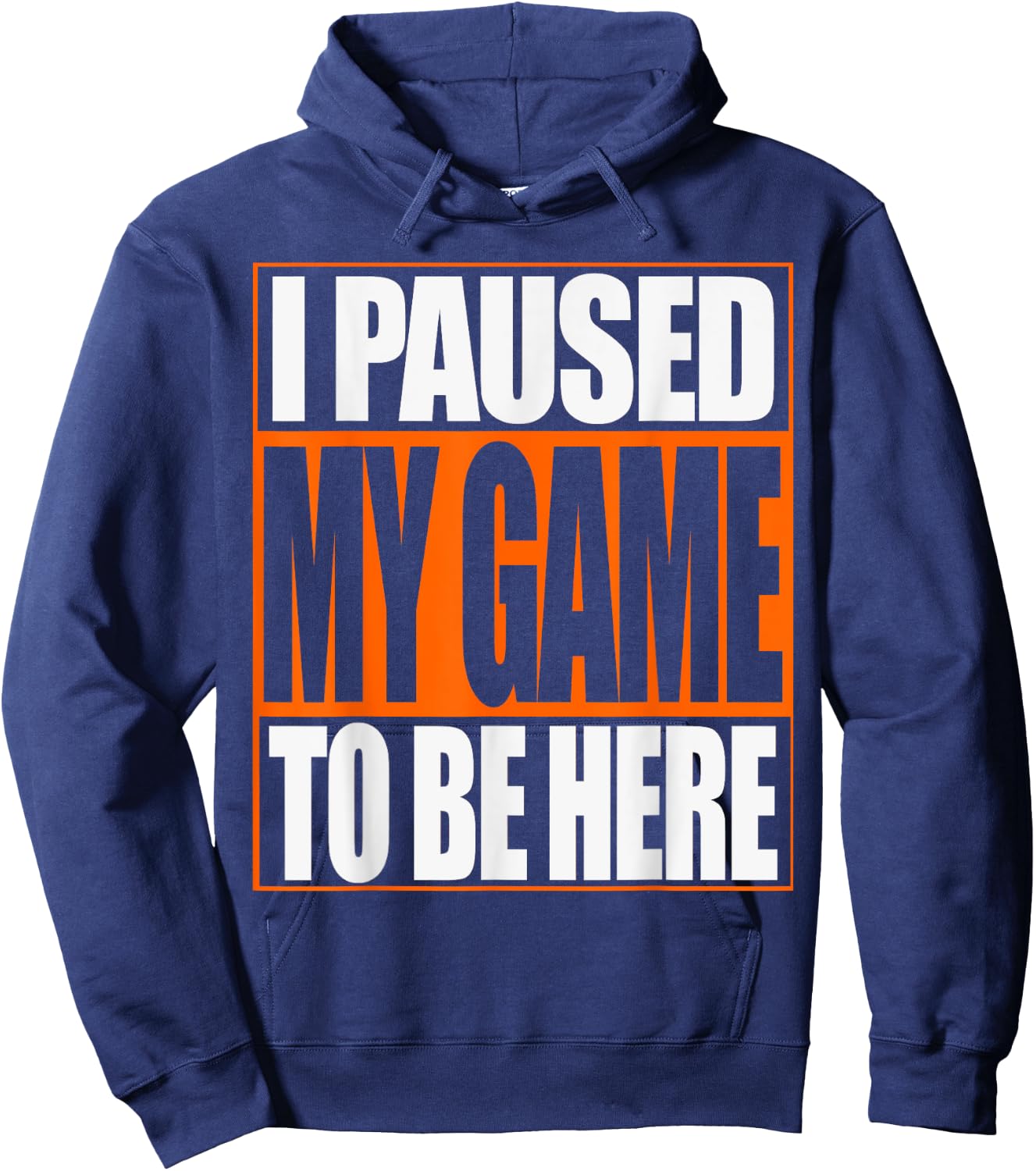 Video Gamer T Shirt Funny I Paused My Game To Be Here Hoodie - Hoodie | Navy