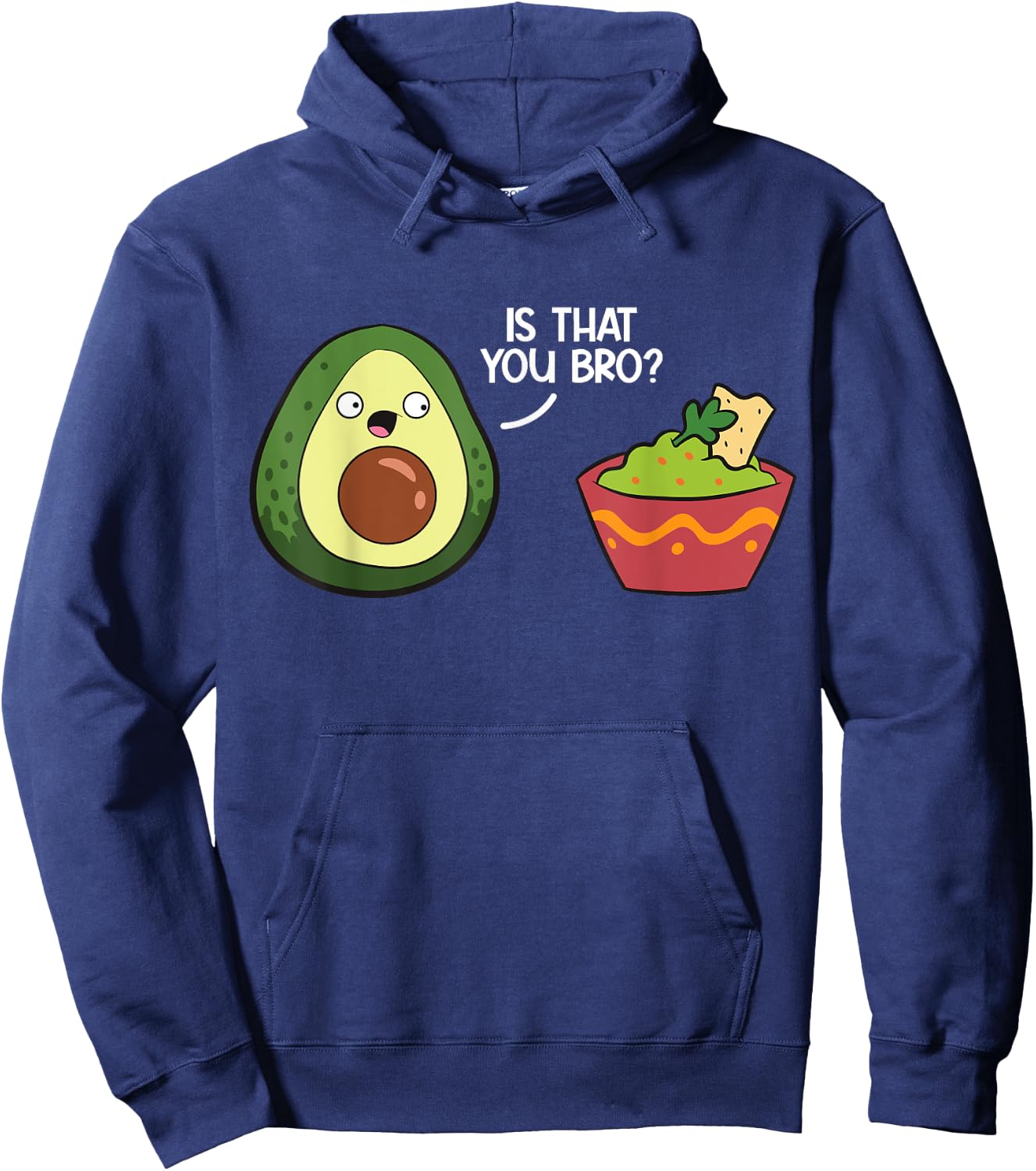 Guacamole Avocado Is That You Bro? Funny Guacamole Hoodie - Hoodie | Navy