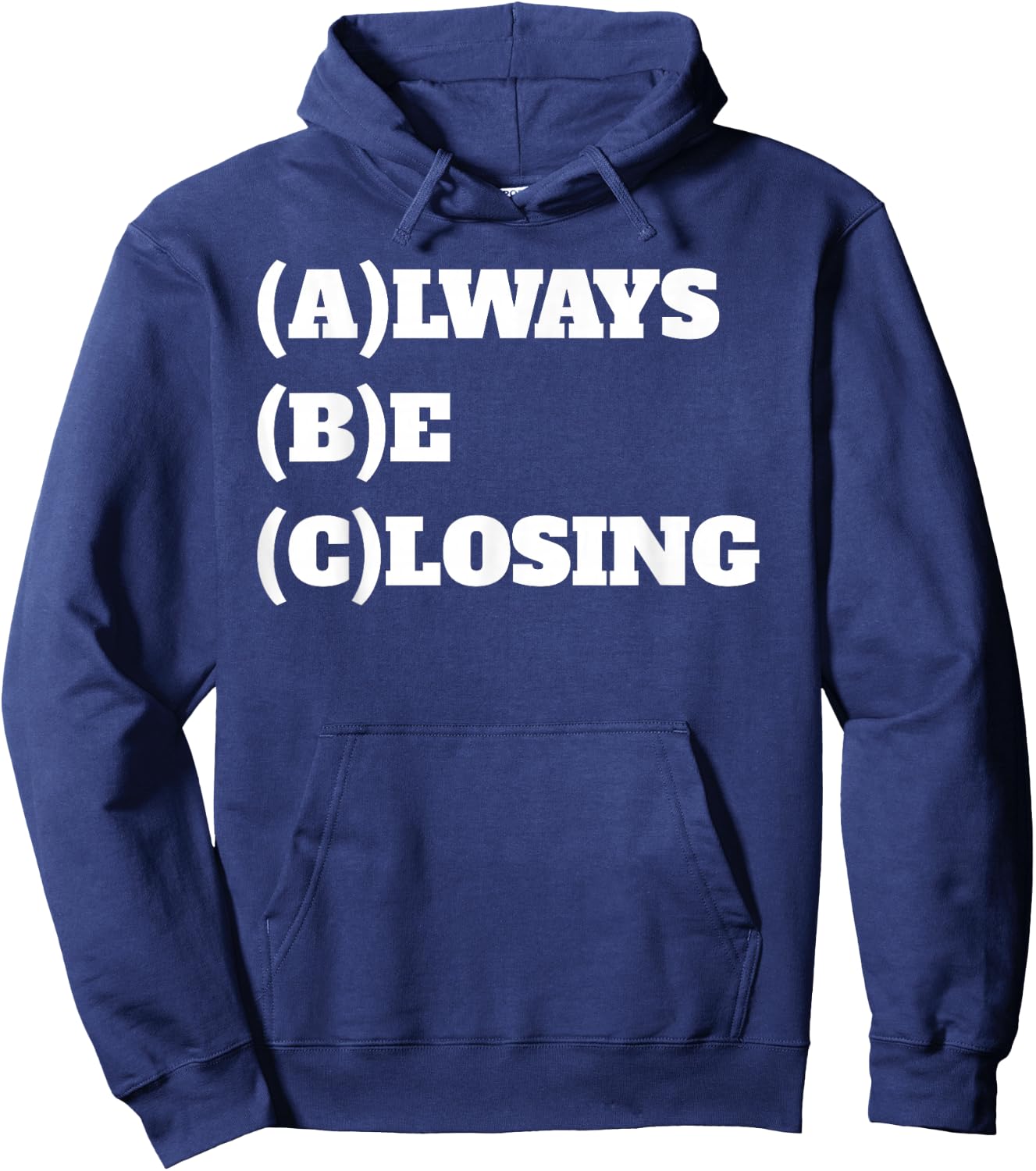Always Be Closing Sales Hoodie - Hoodie | Navy