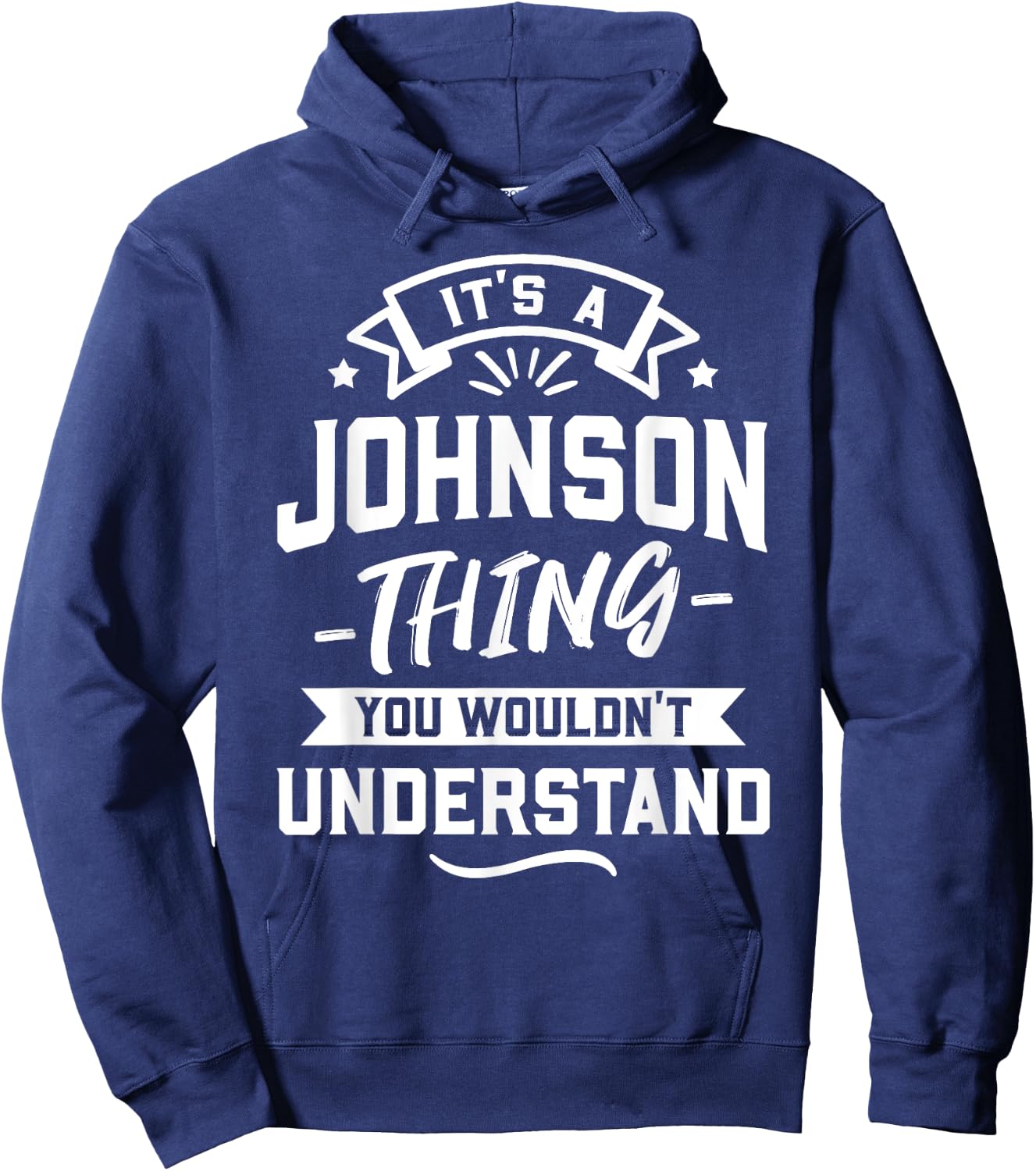 It's A Johnson Thing You Wouldn't Understand - Surname Gift Hoodie - Hoodie | Navy