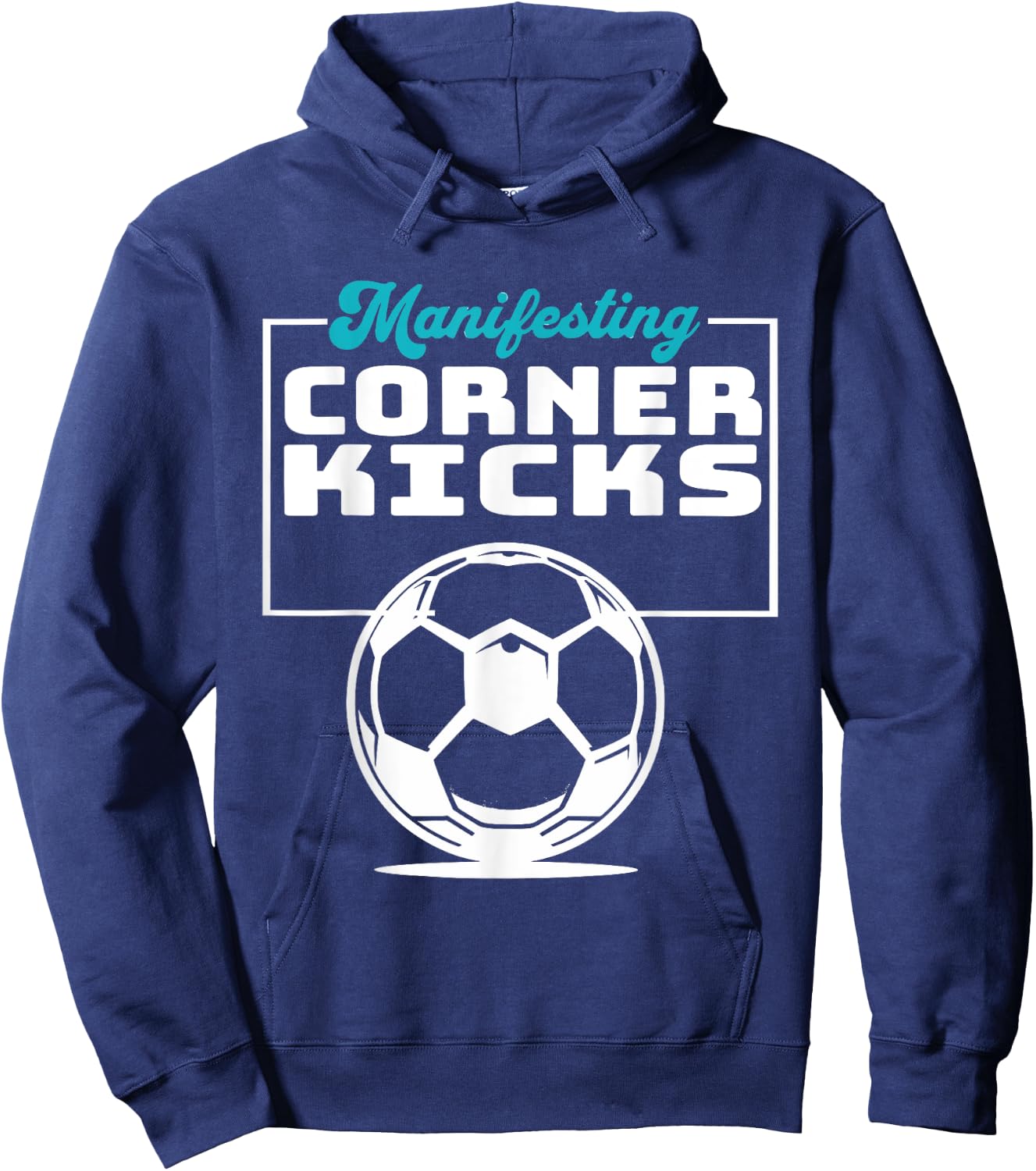 Manifesting Corner Kicks Soccer Player Fan Hoodie - Hoodie | Navy