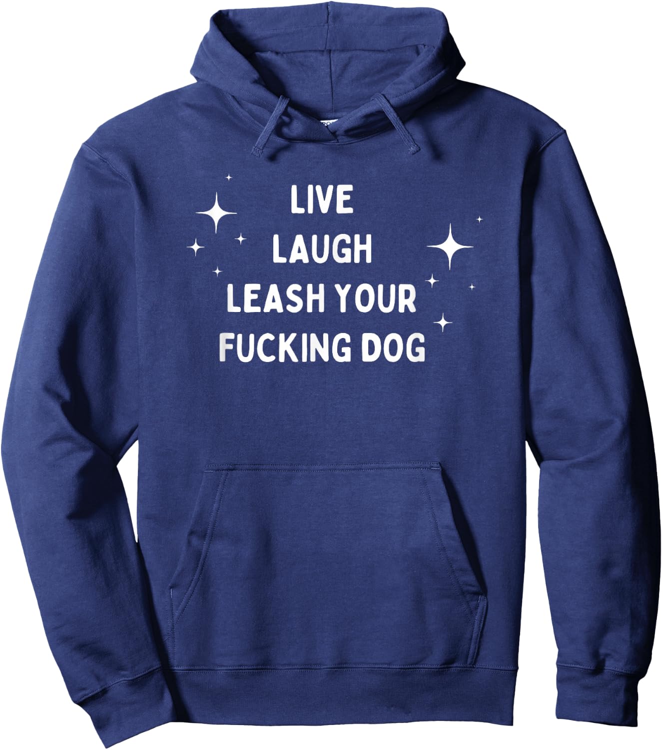 Live Laugh Leash Your Fucking Dog Funny Saying Men Women Hoodie - Hoodie | Navy