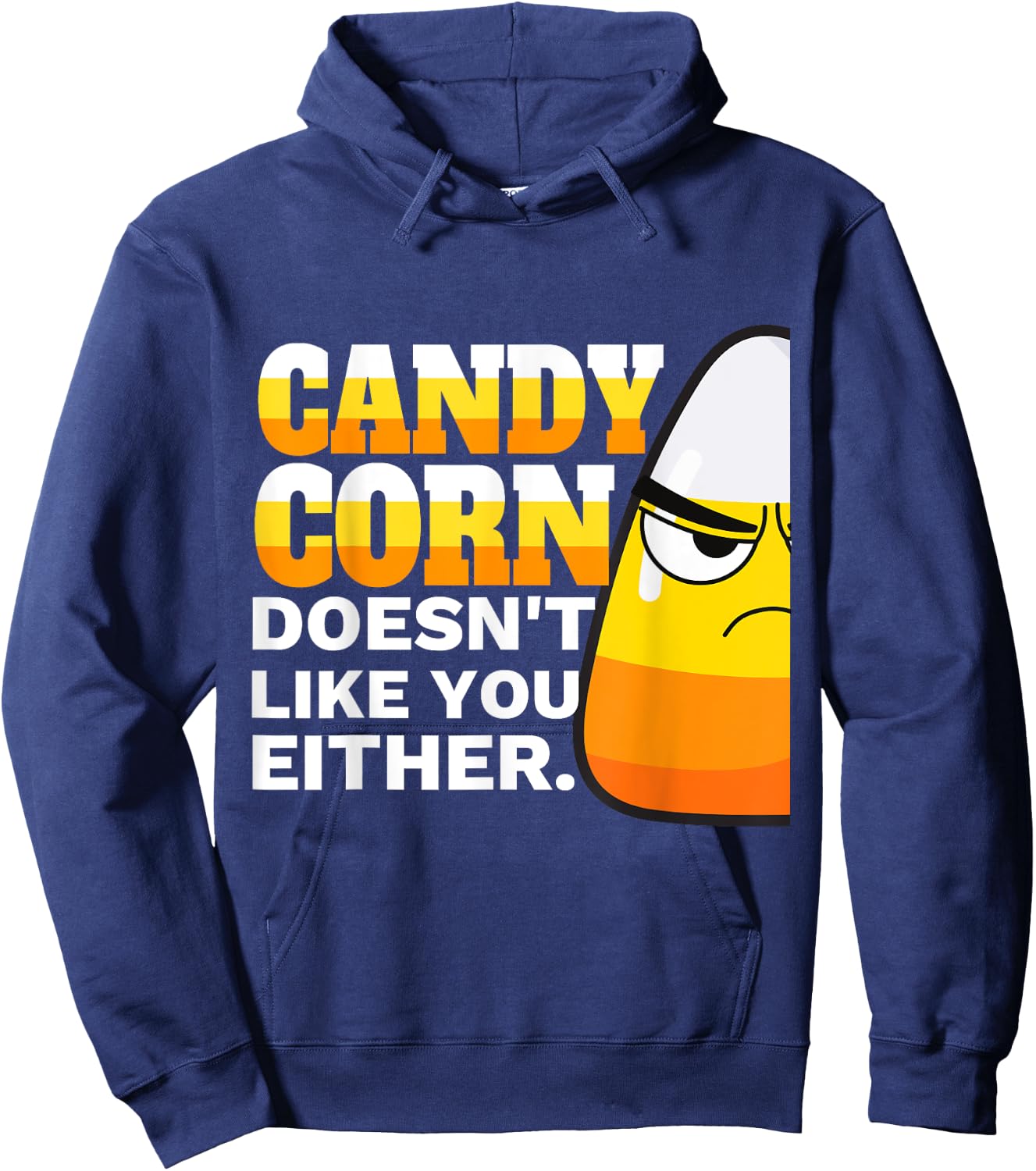 Candy Corn Doesn't Like You Either Funny Halloween Candy Hoodie - Hoodie | Navy