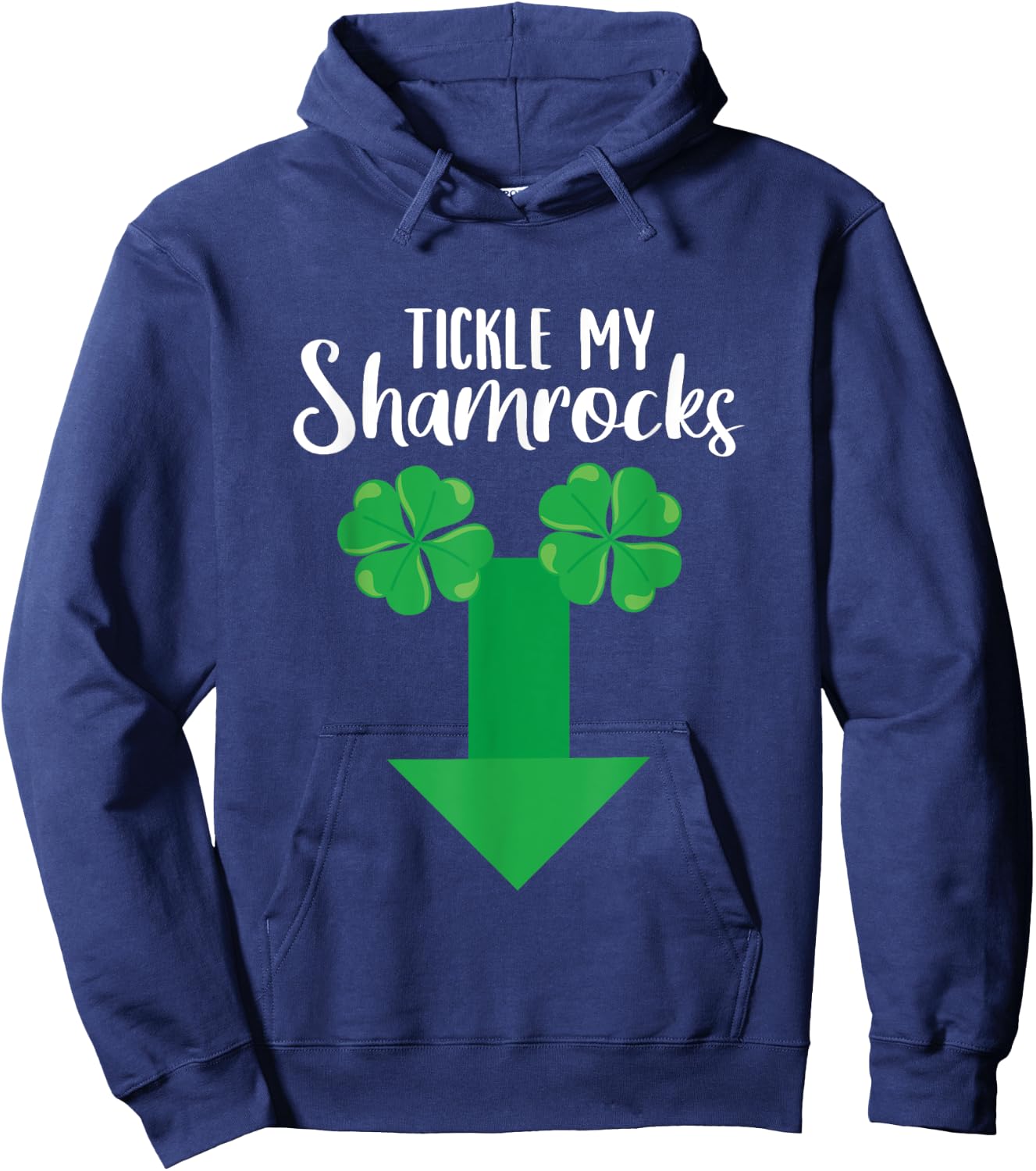Irish Tickle My Shamrocks Penis St Patricks Day Shamrock Hoodie - Hoodie | Navy
