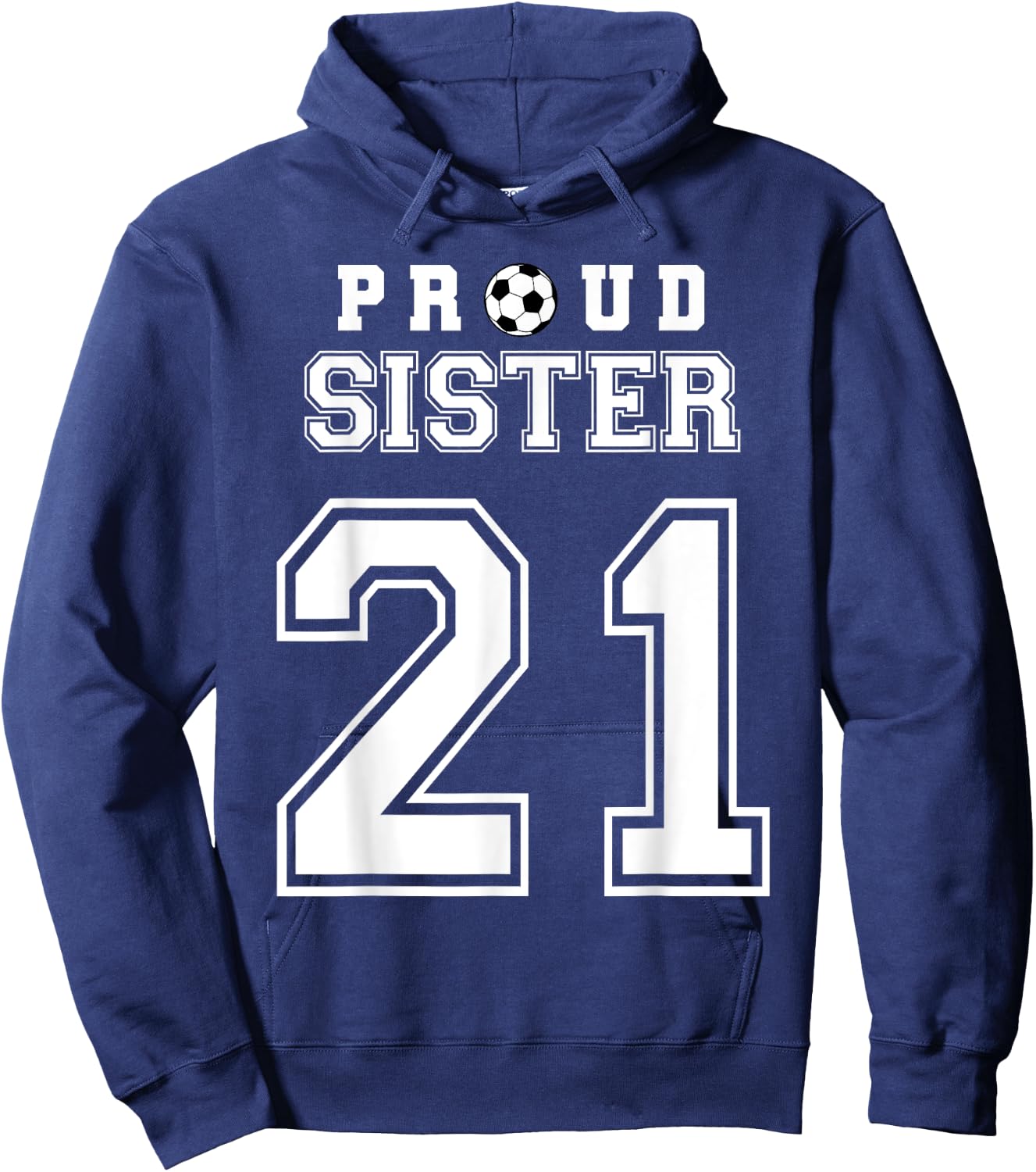 Number 21 Custom Proud Soccer Futbol Sister Personalized Hoodie - Hoodie | Navy