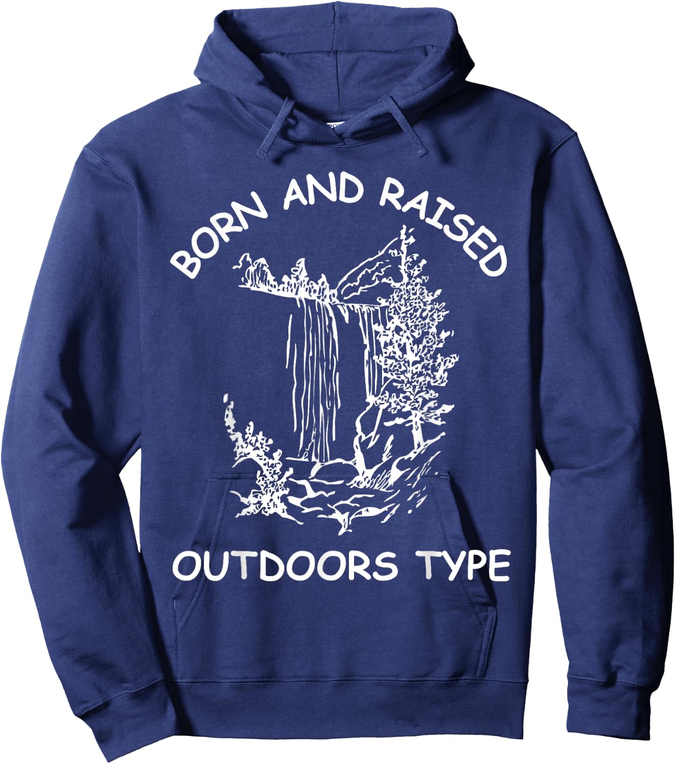 Born And Raised Outdoors Type hiking fishing camping Hoodie - Hoodie | Navy