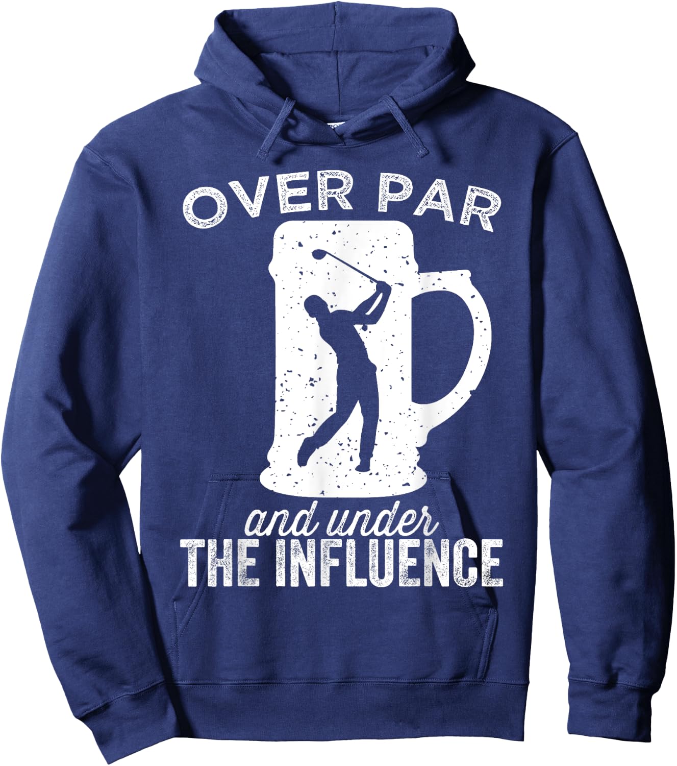 Over Par And Under The Influence Funny Golf Drinking Hoodie - Hoodie | Navy