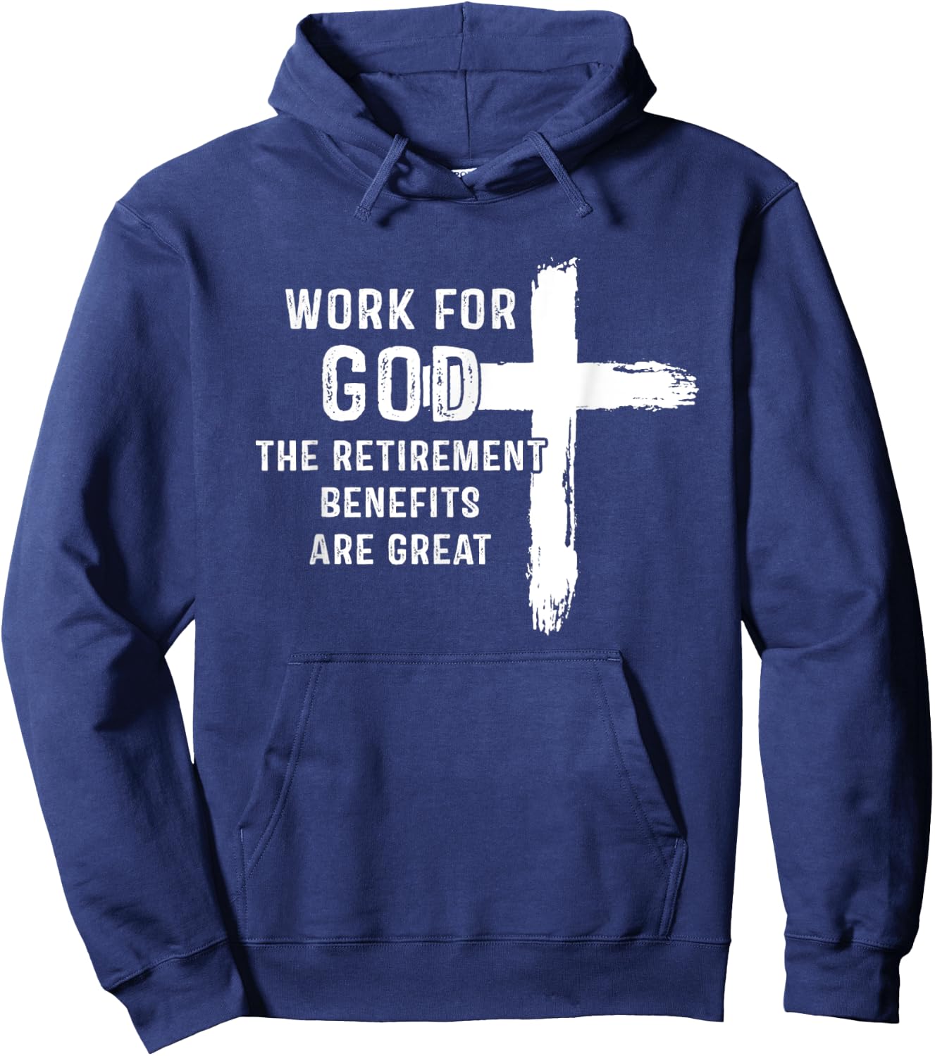 Vintage Work For God The Retirement Benefits Are Great Hoodie - Hoodie | Navy
