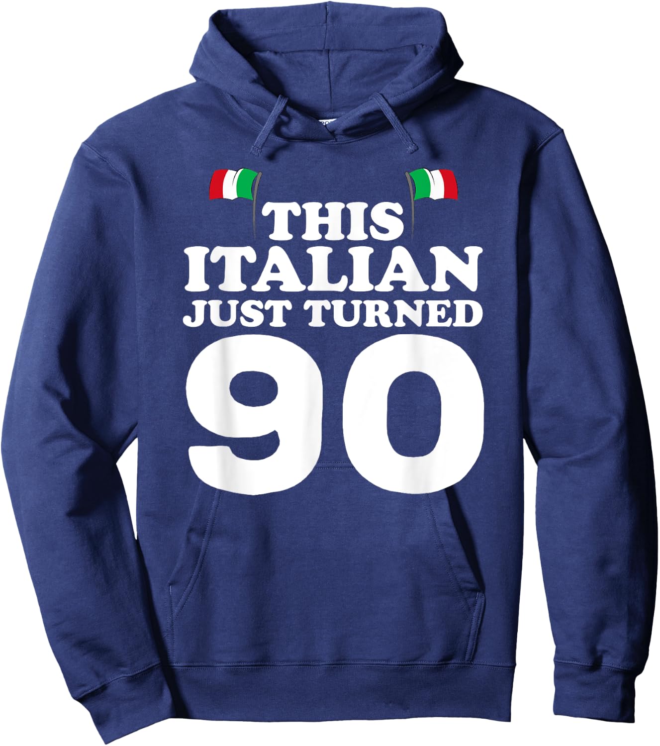 This Italian Just Turned 90 Italy 90th Birthday Gag Gift Hoodie - Hoodie | Navy