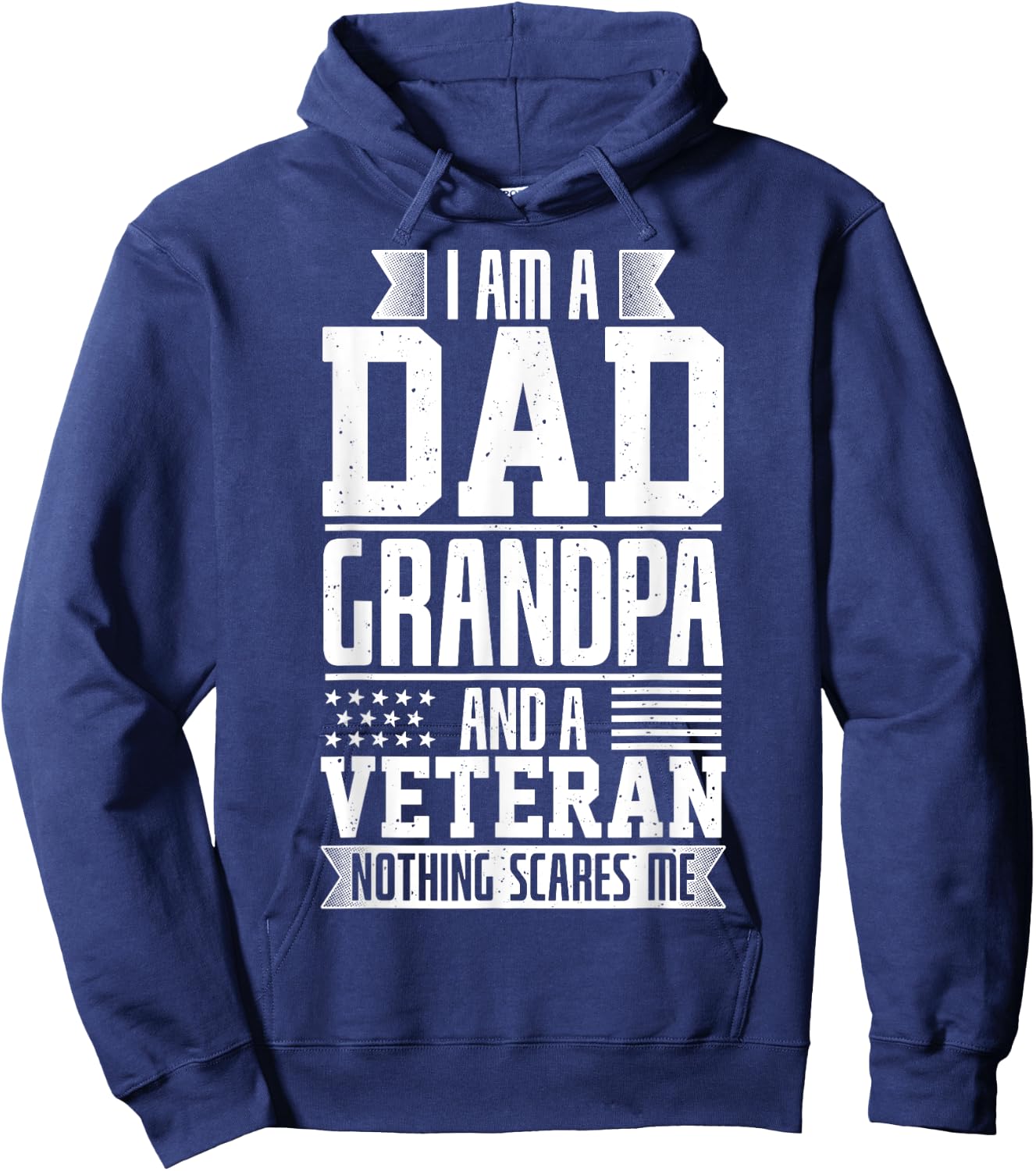 I Am A Dad, Grandpa And A Veteran Nothing Scares Me Hoodie - Hoodie | Navy