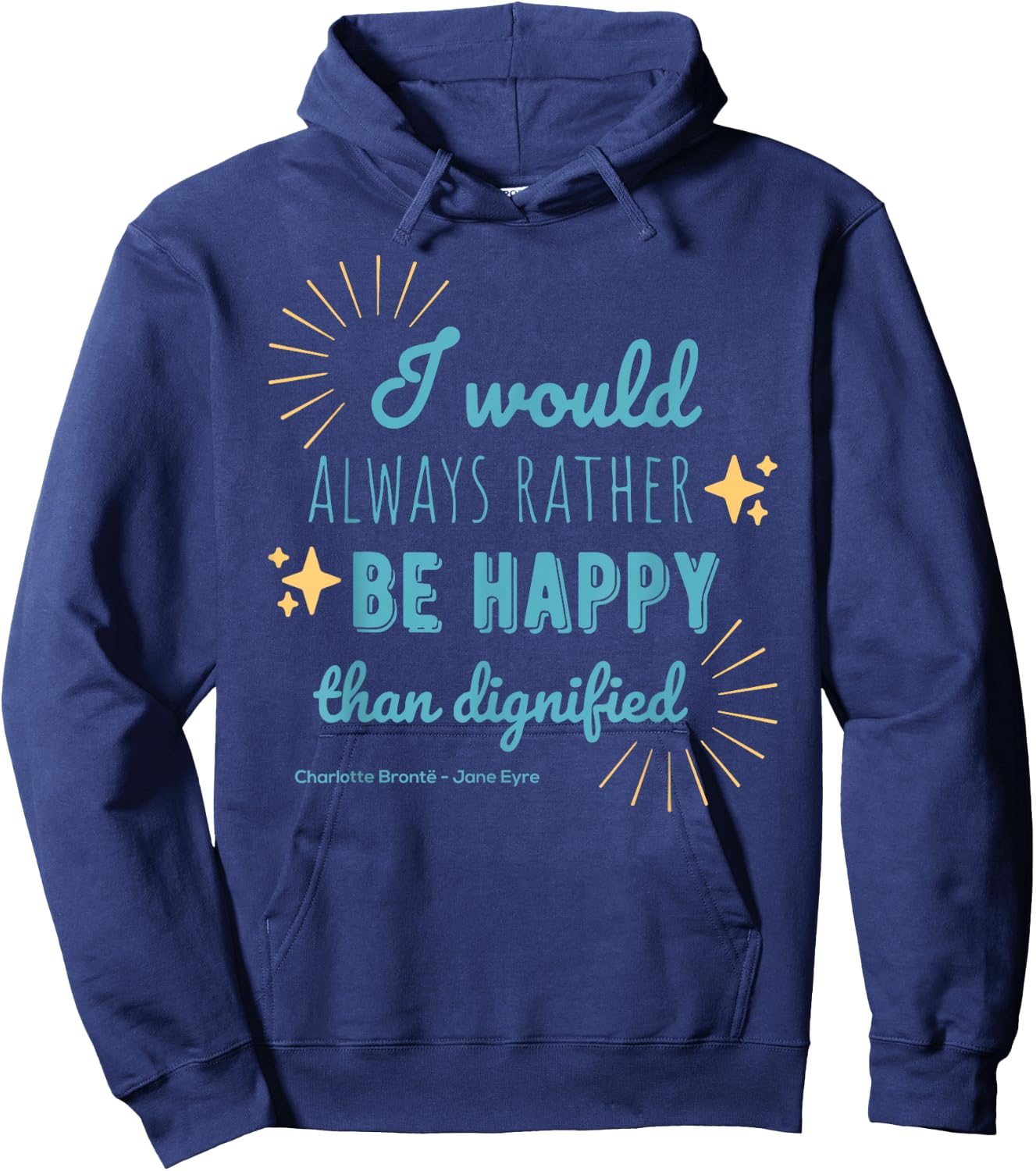 Jane Eyre Quote Charlotte Brontë Rather Happy Than Dignified Hoodie - Hoodie | Navy