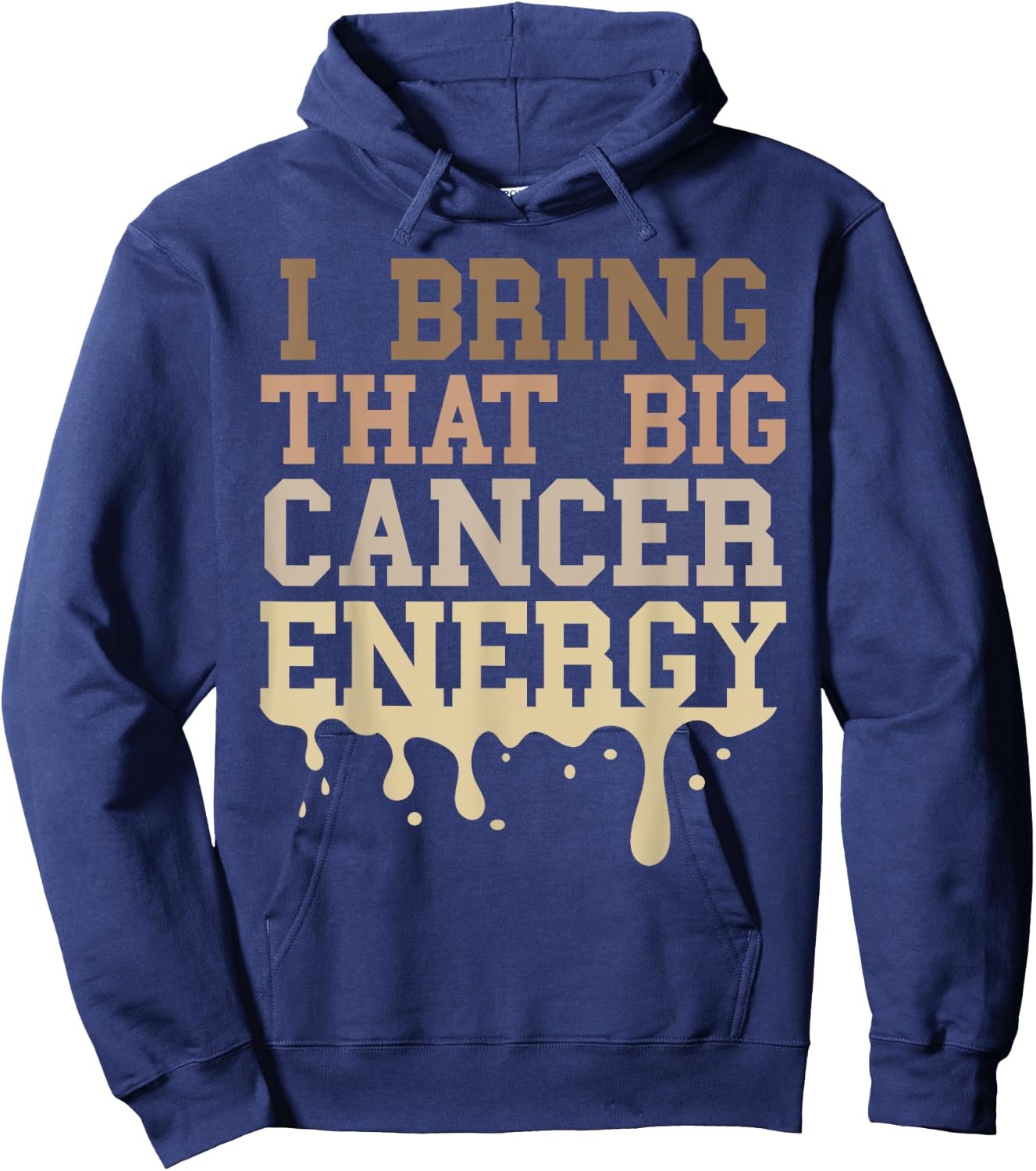 Cancer Birthday Zodiac Men Big Cancer Energy Melanin Drip Hoodie - Hoodie | Navy
