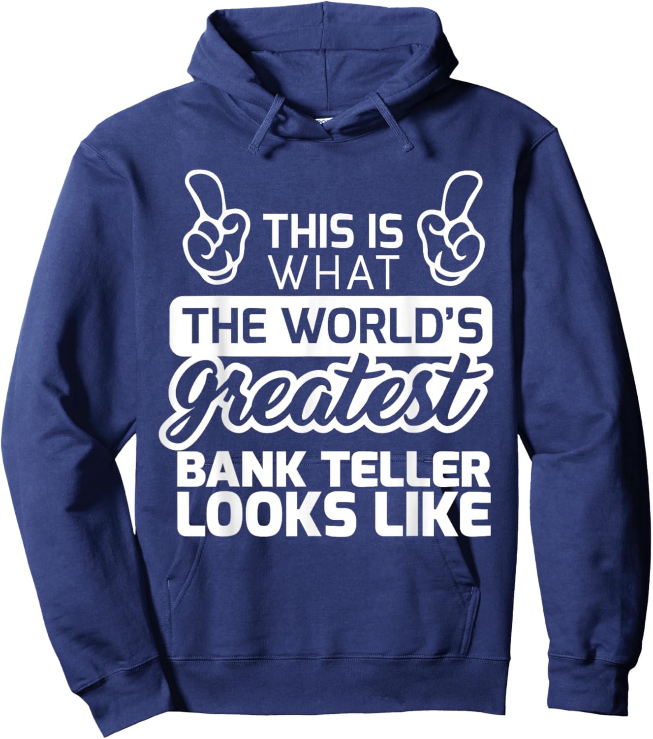 Best Bank Teller Ever World's Greatest Bank Teller Hoodie - Hoodie | Navy