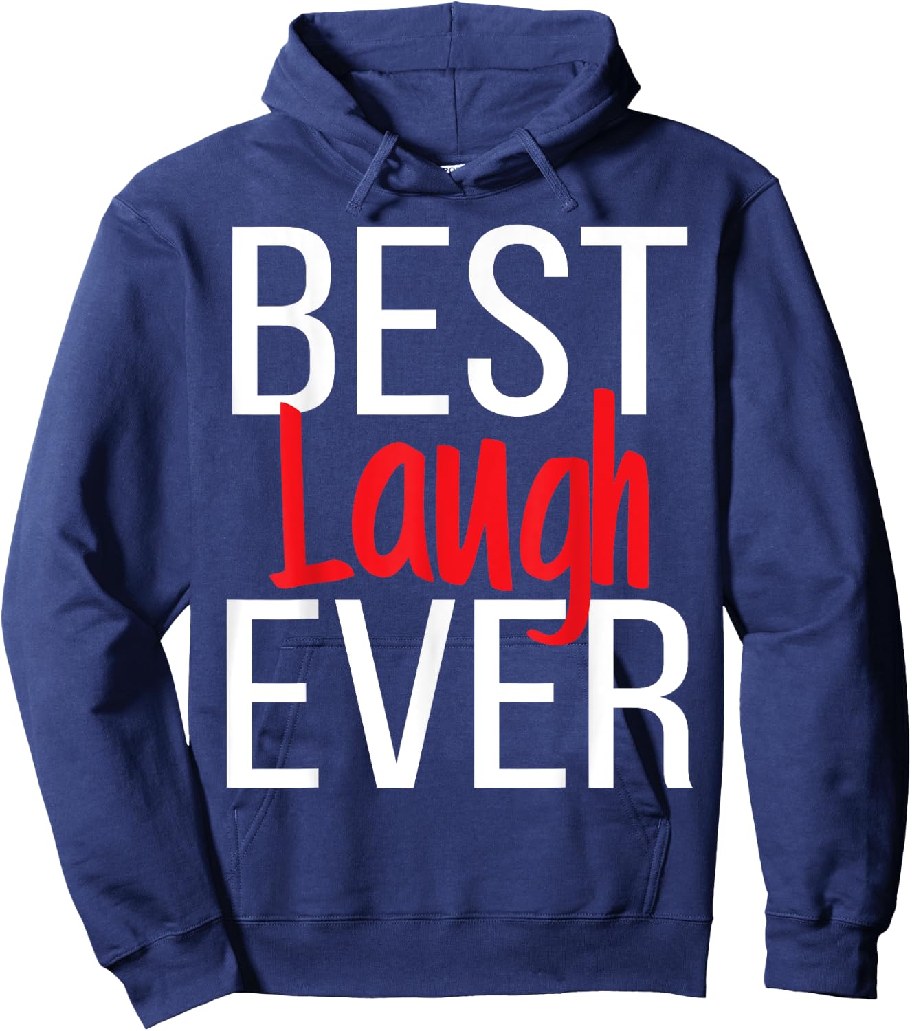 Best Laugh Ever Epic Laughter I Am Funny. Comedy Hoodie - Hoodie | Navy