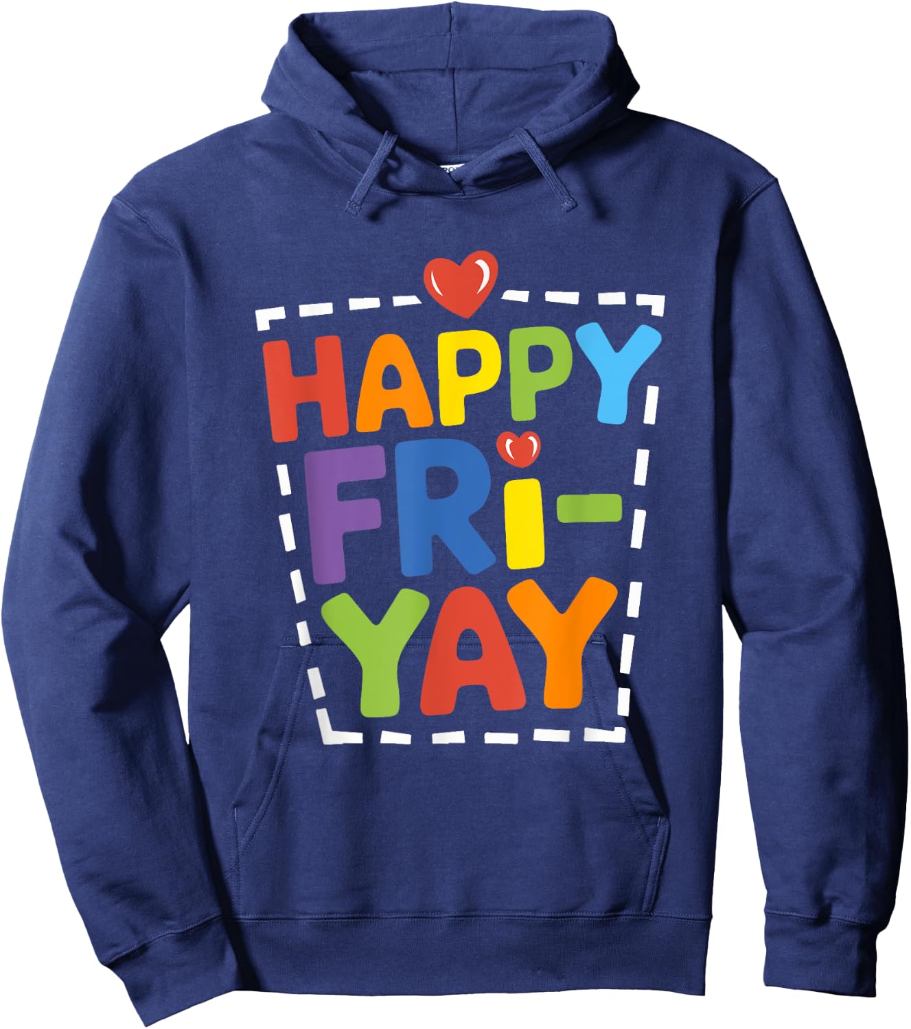 Happy Fri-Yay Funny Teacher Life Weekend Pun Happy Friday Hoodie - Hoodie | Navy
