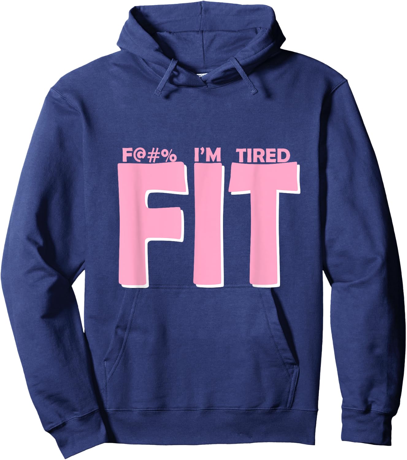 FIT I'm Tired Workout Motivation Hoodie - Hoodie | Navy