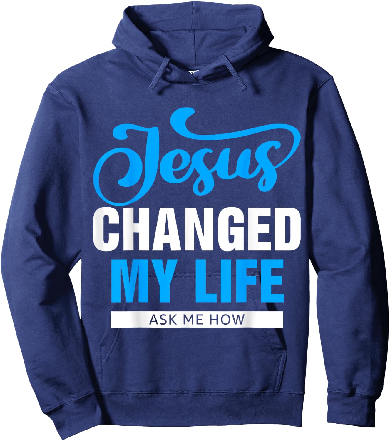Jesus Changed My Life Ask Me How Hoodie - Hoodie | Navy