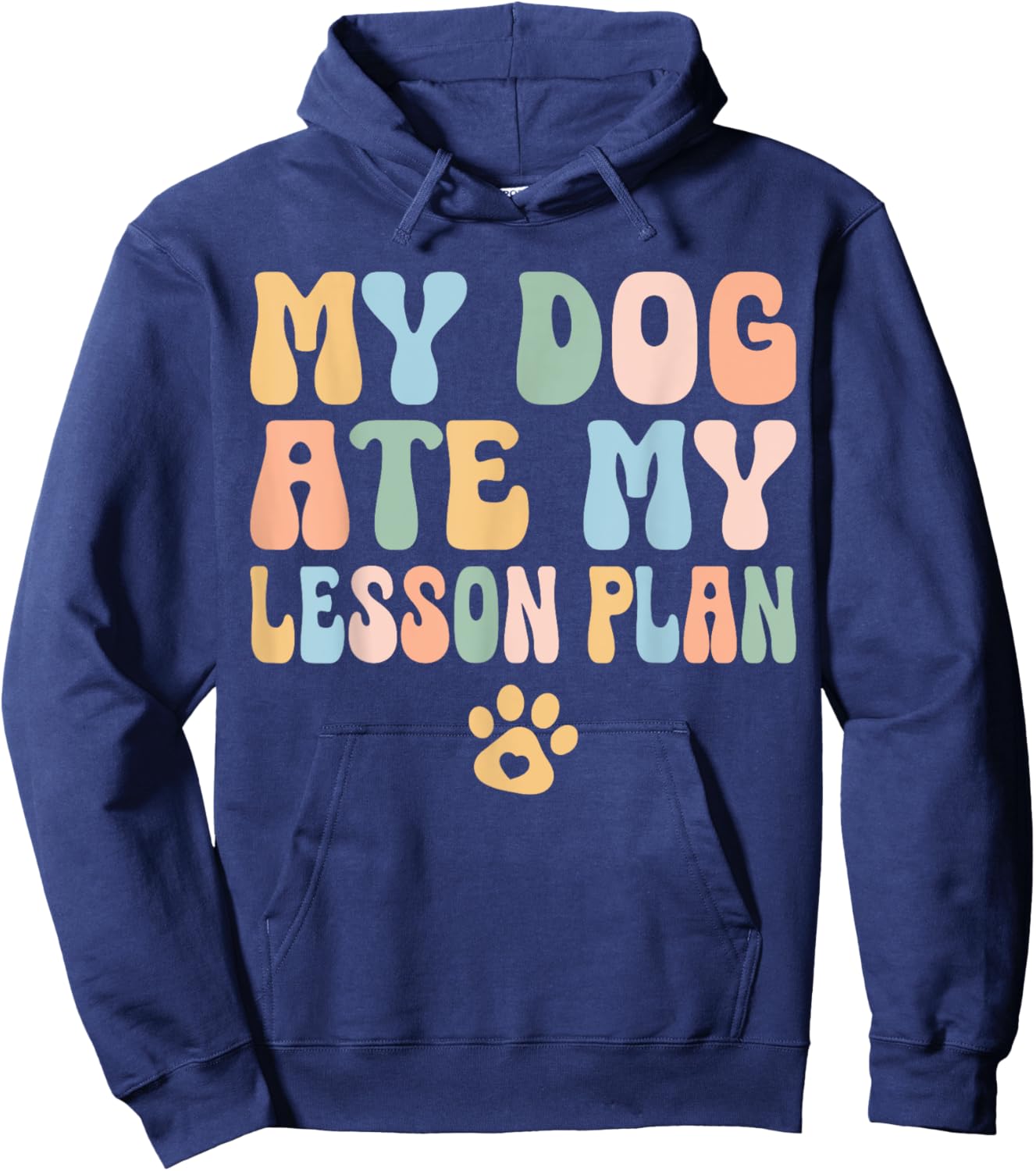 Teacher Design My Dog Ate My Lesson Plan Teacher Lesson Plan Women Kids Hoodie - Hoodie | Navy