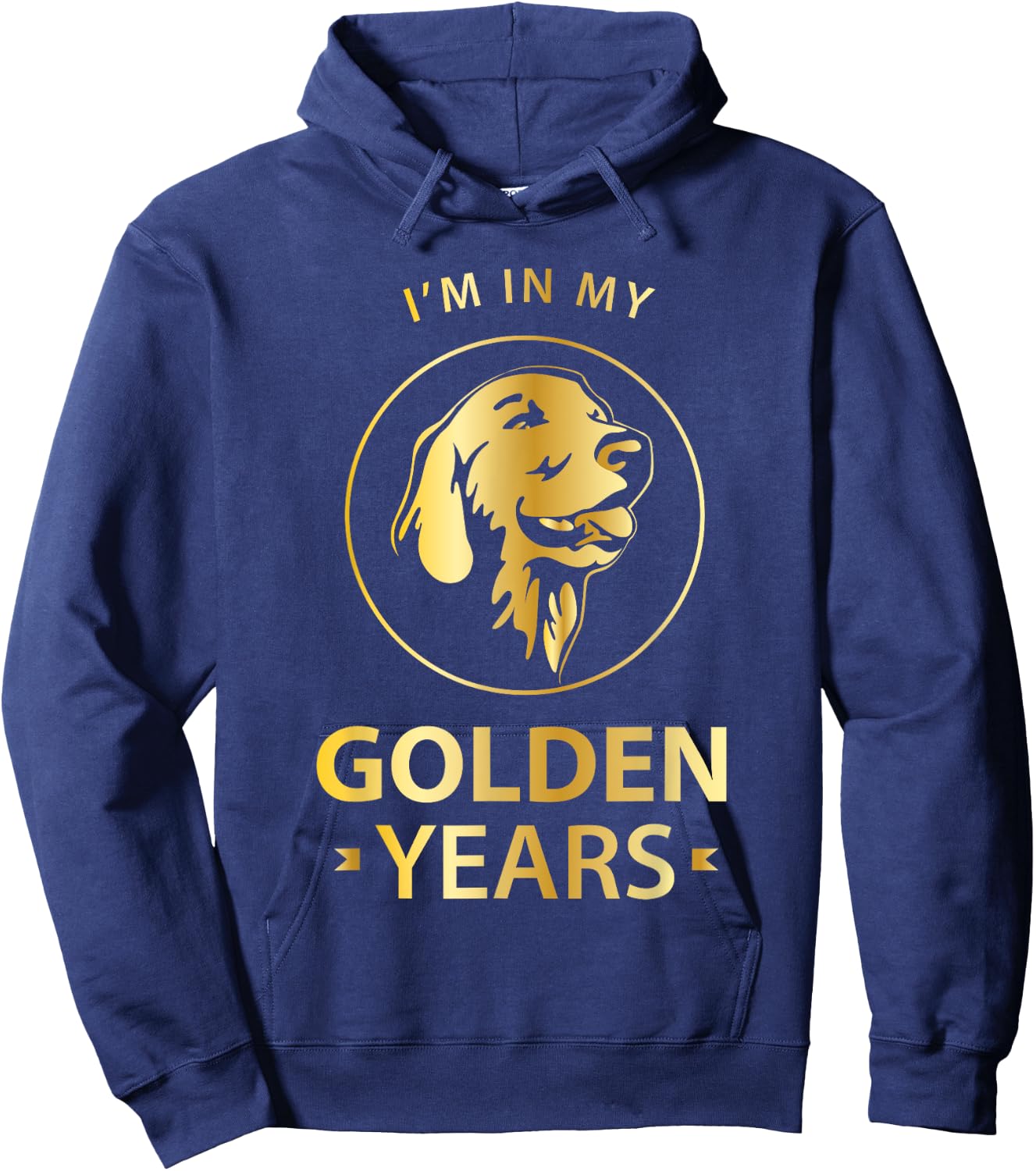 Golden Retriever Dog Lovers - I'm In My Golden Years Hoodie - Hoodie | Navy
