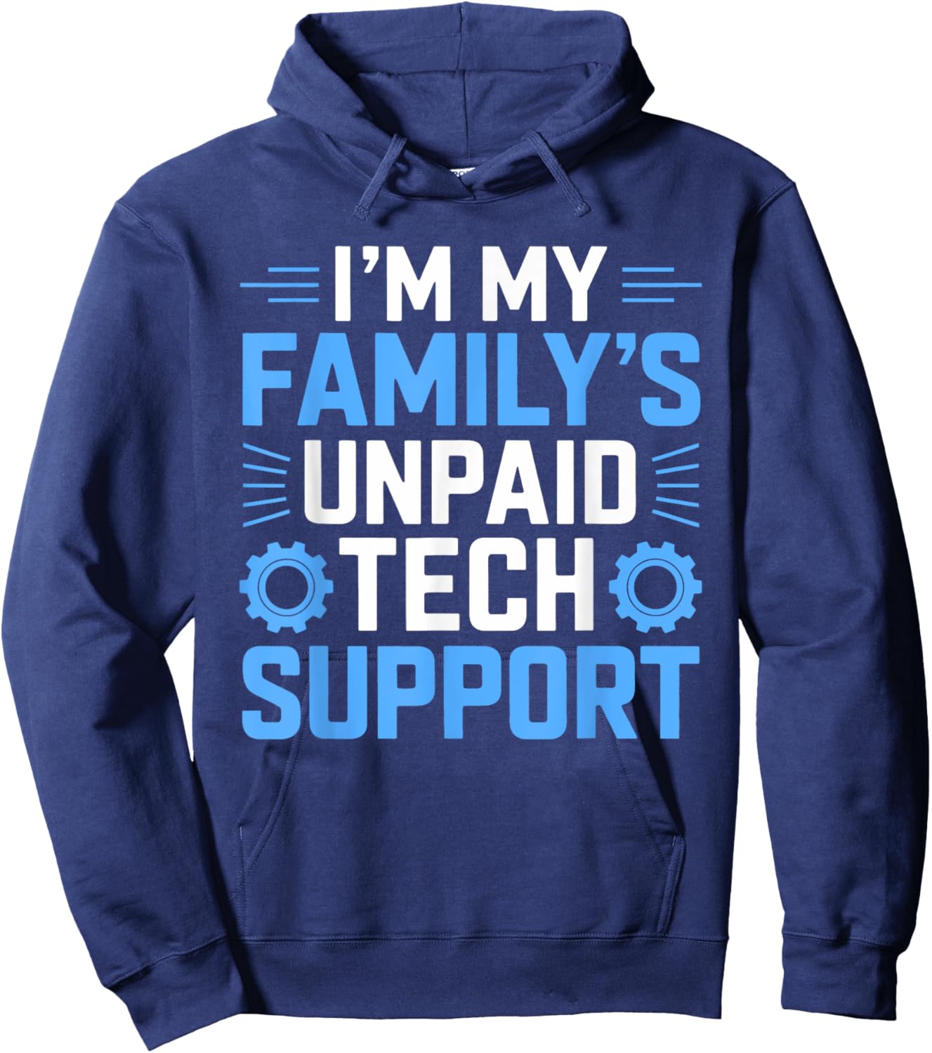 I'm My Family's Unpaid Tech Support Funny Computer Engineer Hoodie - Hoodie | Navy