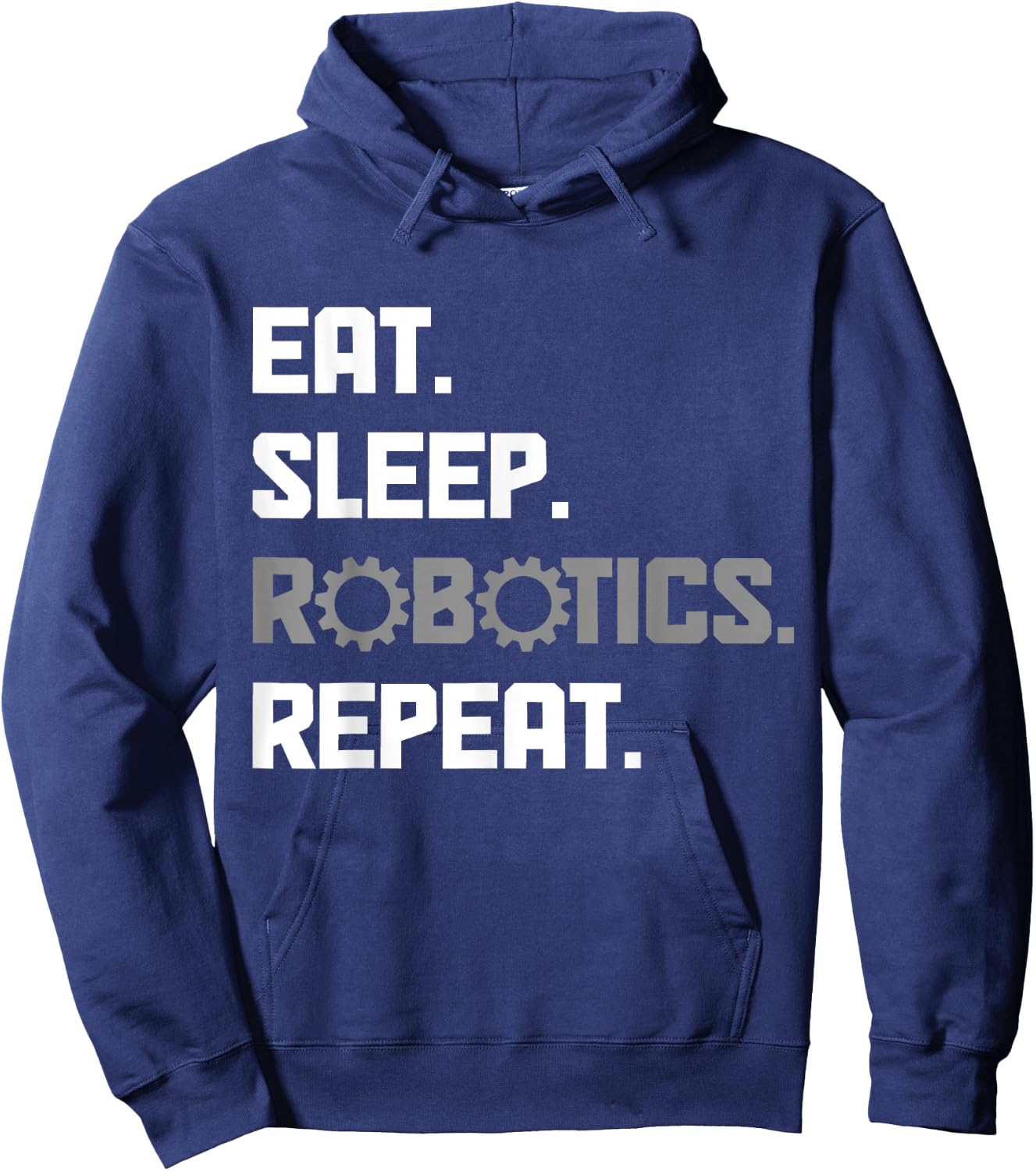 Eat Sleep Robotics Engineering Repeat Funny Robot Engineer Hoodie - Hoodie | Navy