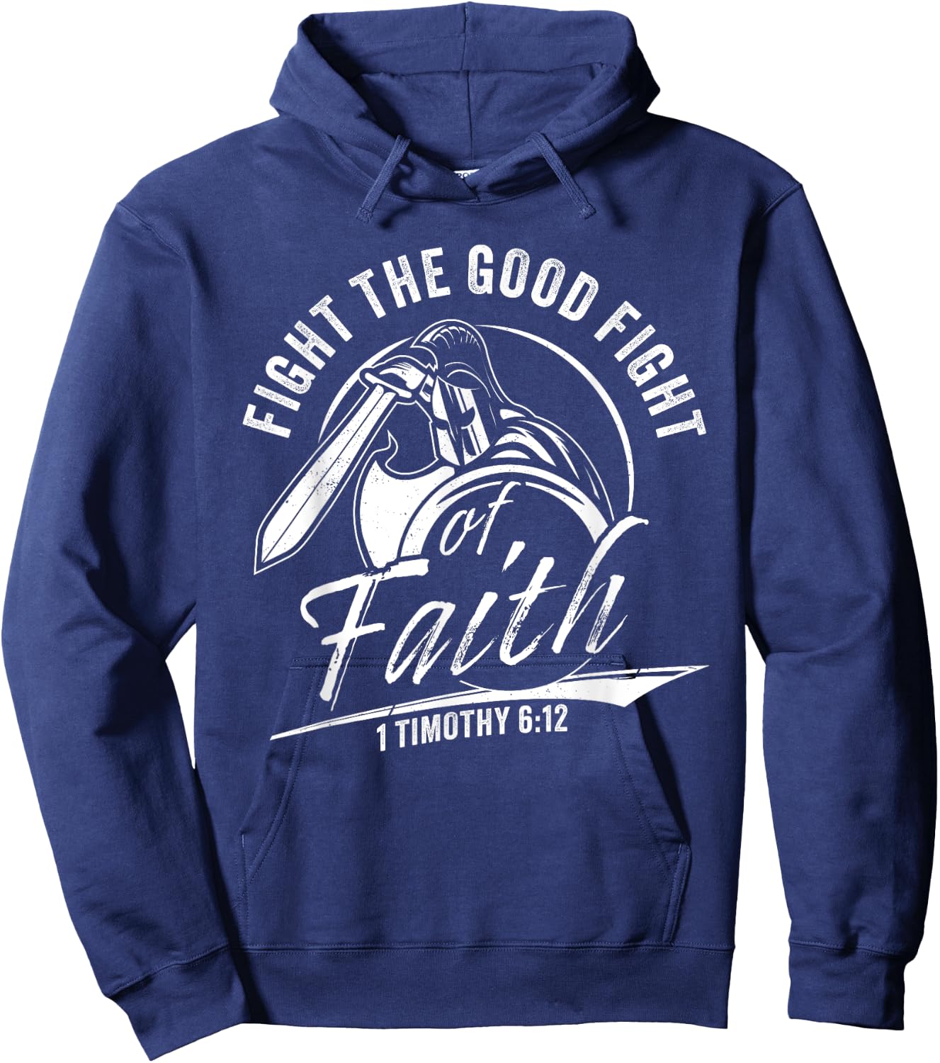 1 Timothy 6:12 Fight The Good Fight of Faith Christian Verse Hoodie - Hoodie | Navy