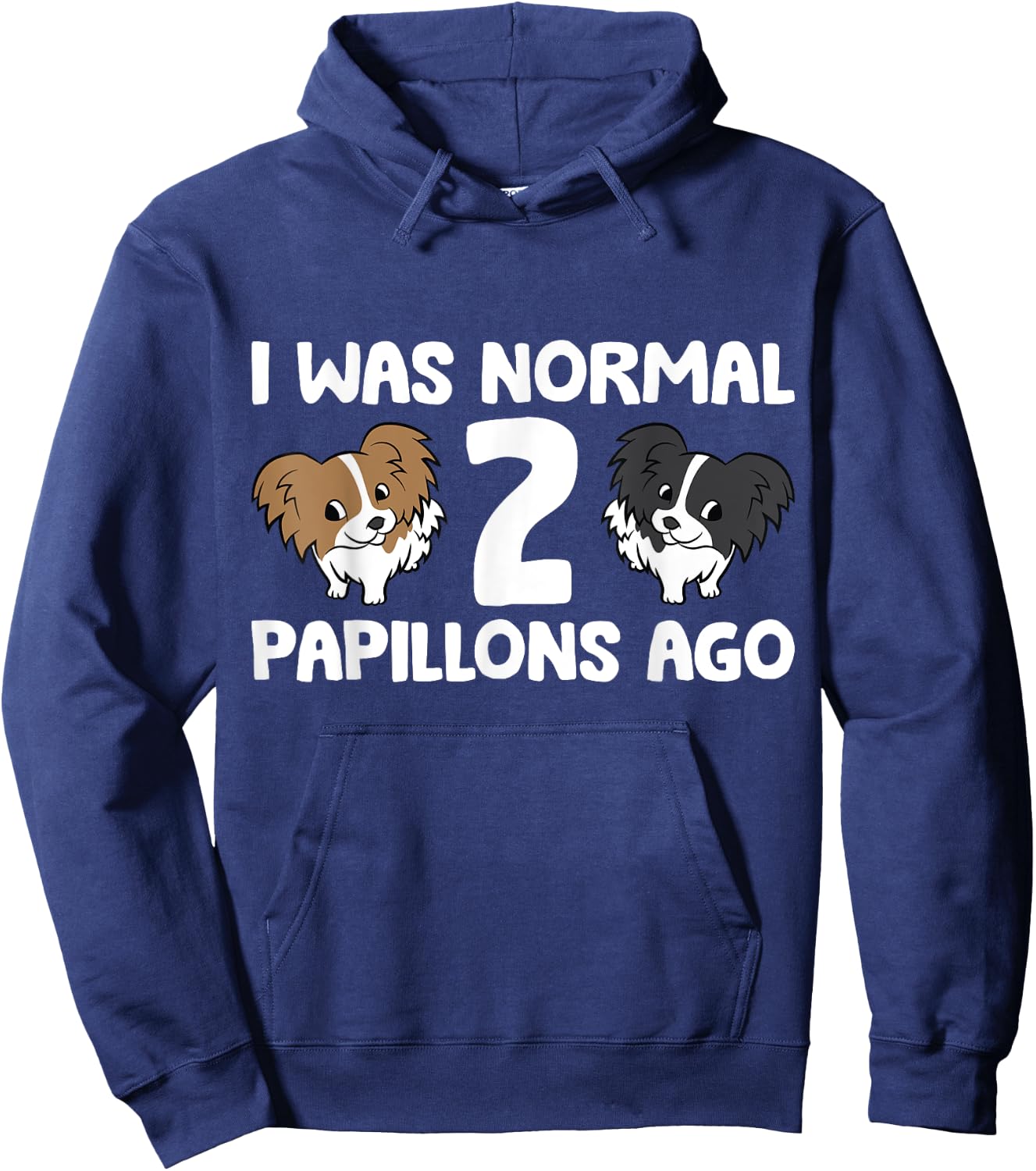 I Was Normal 2 Papillons Ago Papillon Dog Owner Men Women Girls Kids Hoodie - Hoodie | Navy
