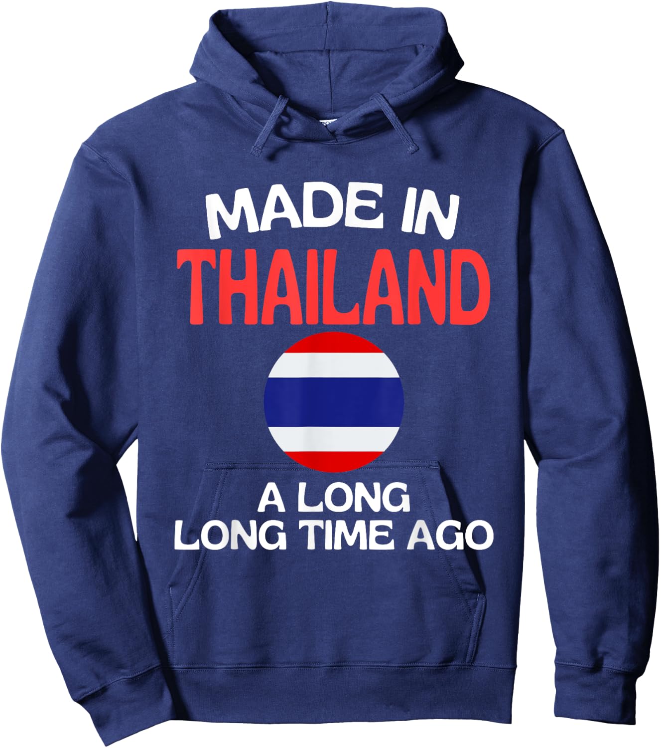 Made In Thailand A Long Time Ago Funny Thai Birthday Hoodie - Hoodie | Navy