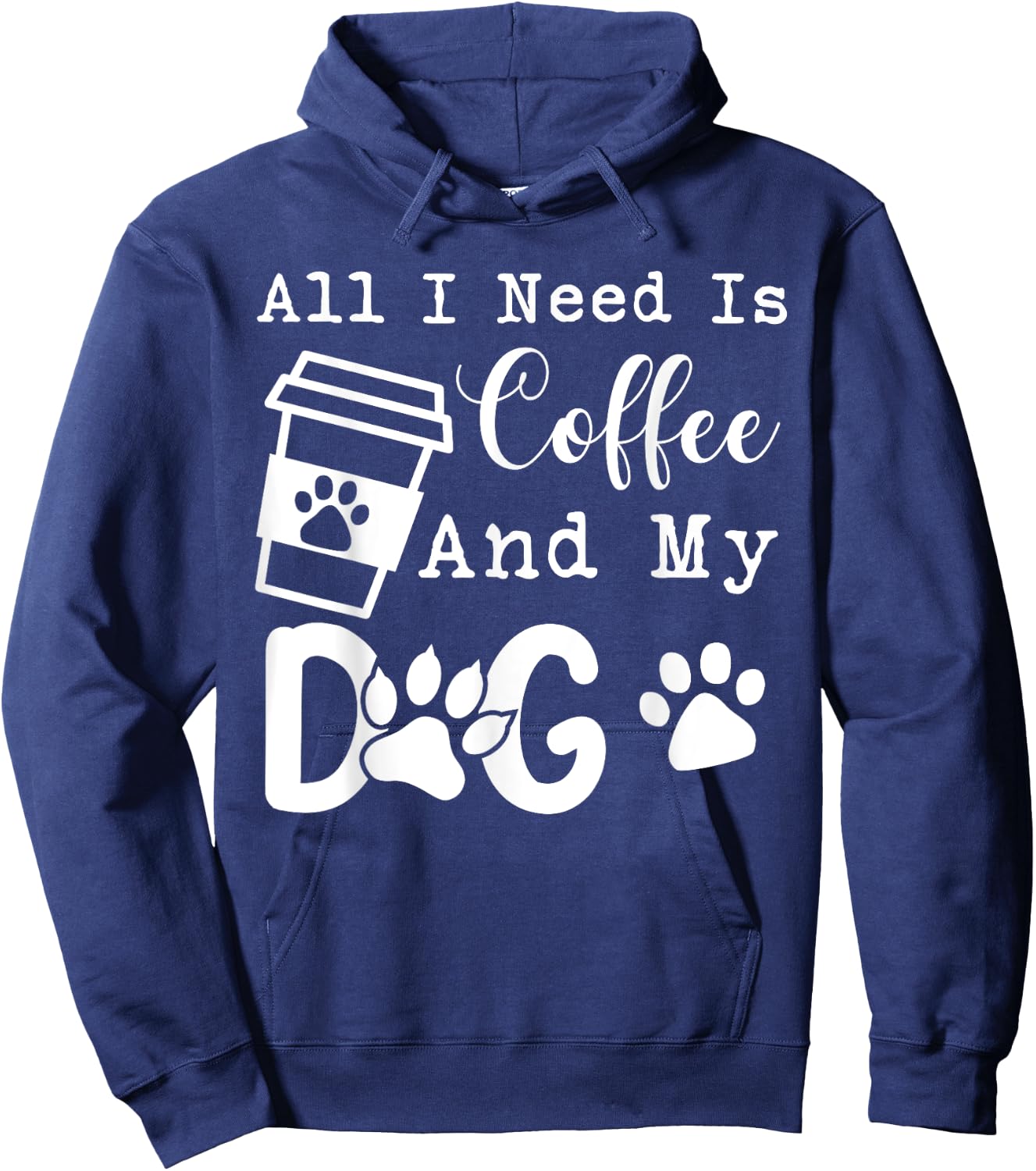 All I Need Is Coffee And My Dog Funny Coffee and Dog Lover Hoodie - Hoodie | Navy