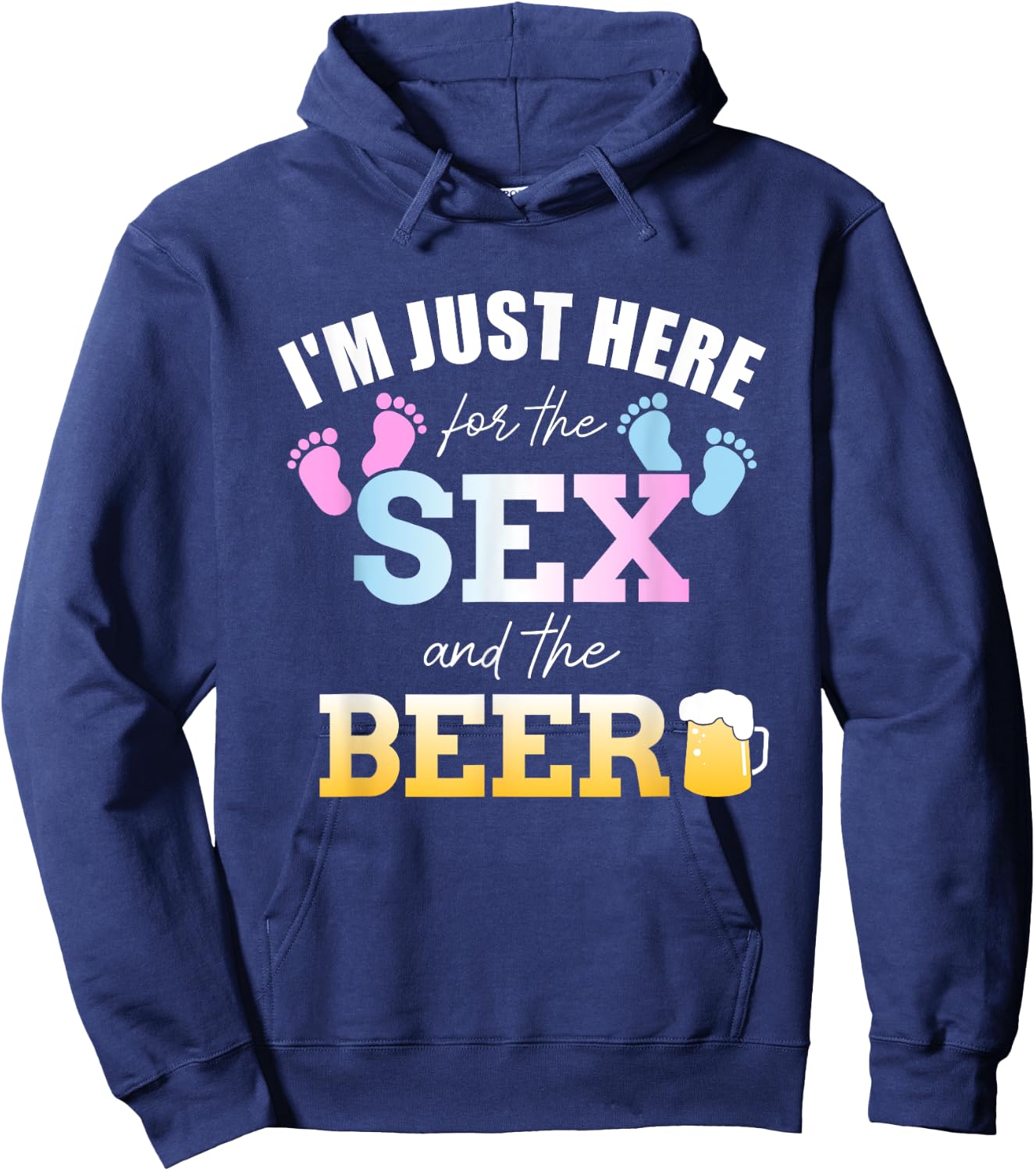 Funny gender reveal I'm here just for the sex and the beer Hoodie - Hoodie | Navy