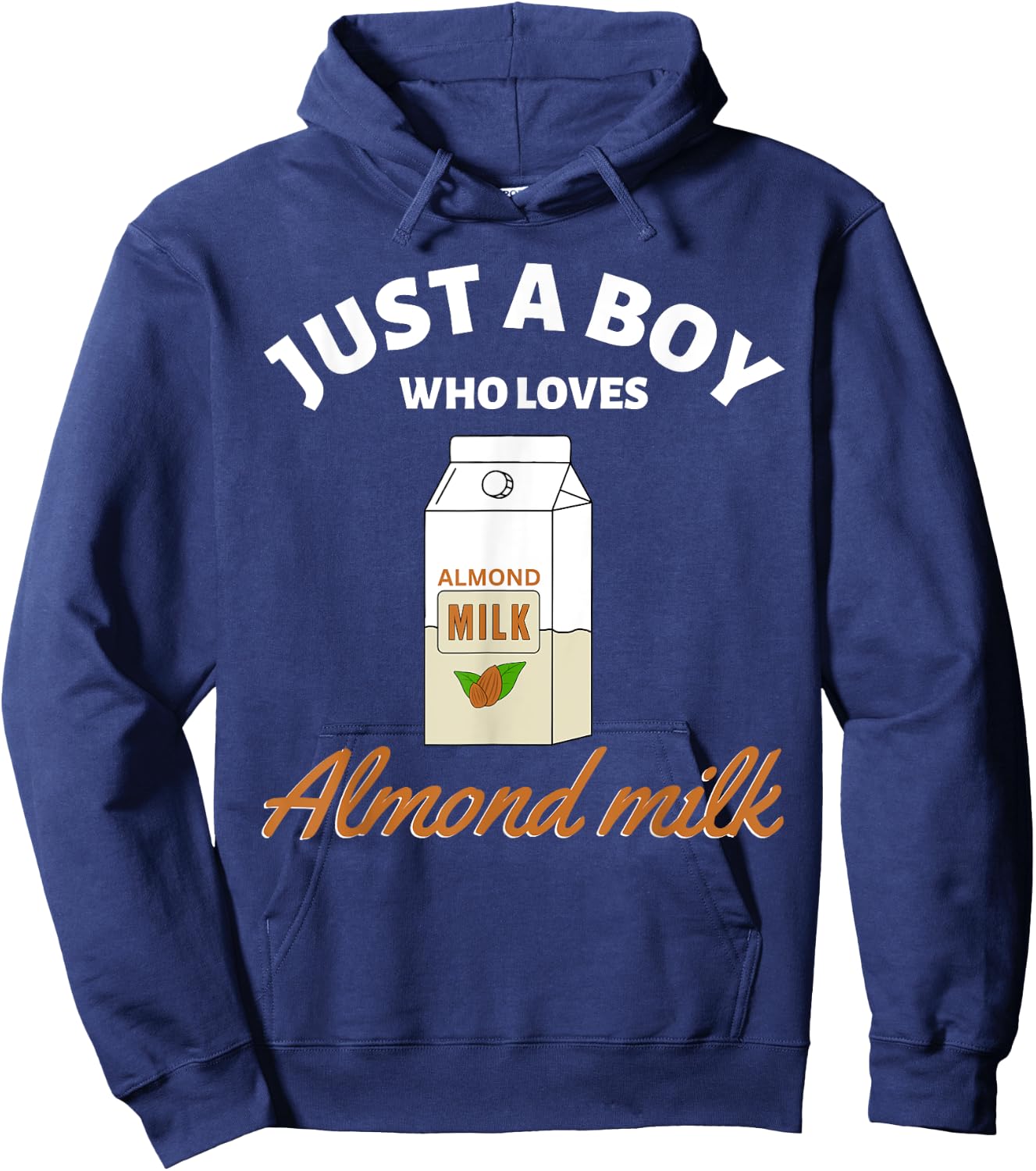 Just a Boy Who Loves Almond Milk I Love Almond Milk Hoodie - Hoodie | Navy