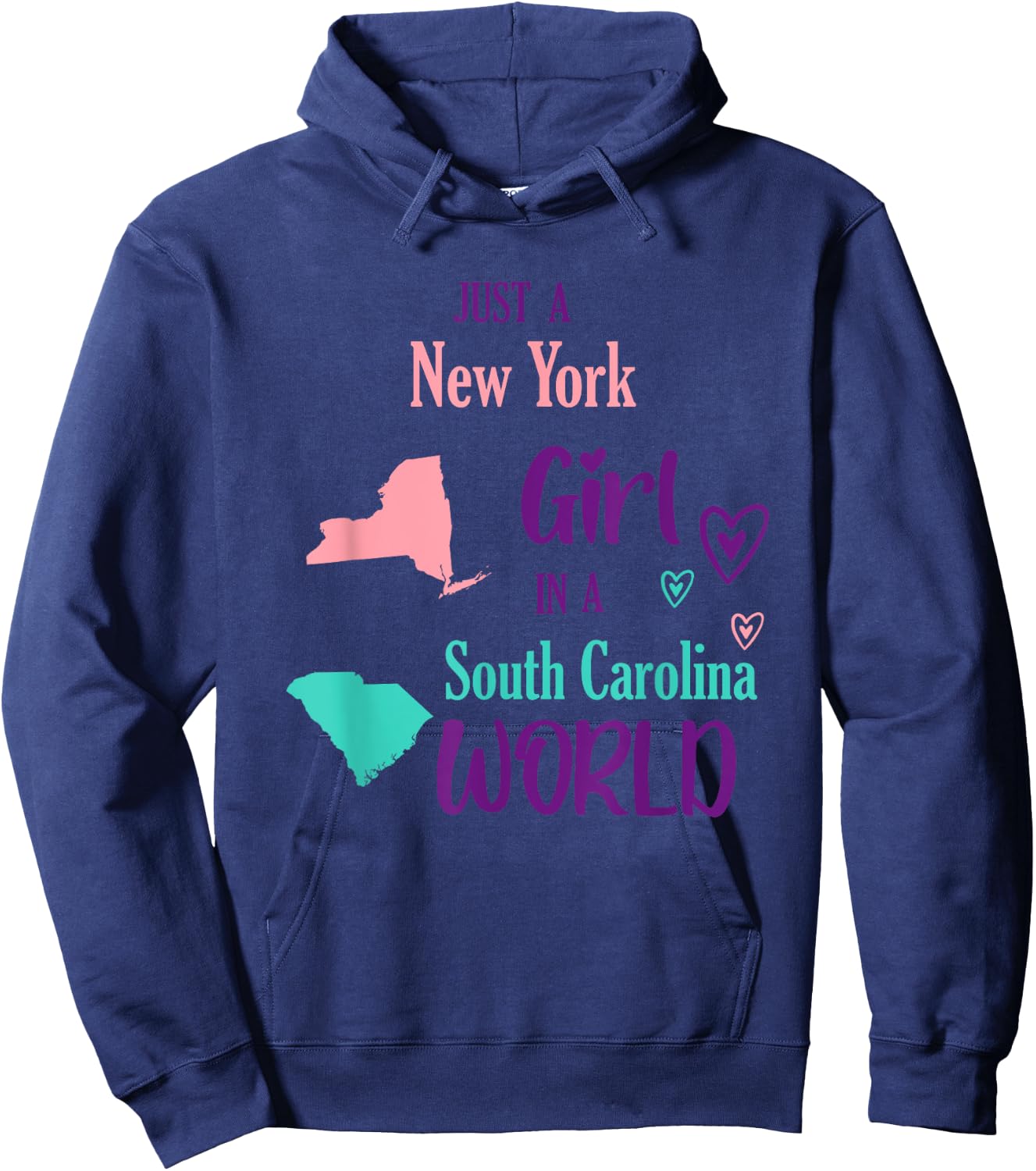 Proud Girl Just a New York girl in a South Carolina World Hoodie - Hoodie | Navy