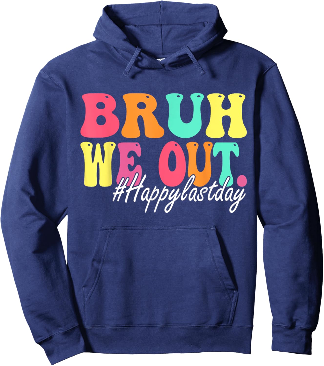 Bruh We Out Happy Last Day Of School Teacher Boy Girl Summer Hoodie - Hoodie | Navy