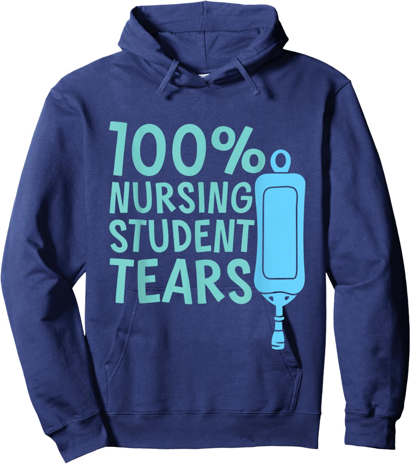 100% Nursing Student Tears Hoodie - Hoodie | Navy