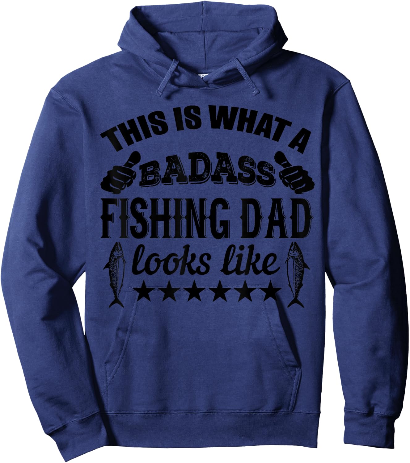 This Is What A Badass Fishing Dad Looks Like - Funny Fishing Hoodie - Hoodie | Navy