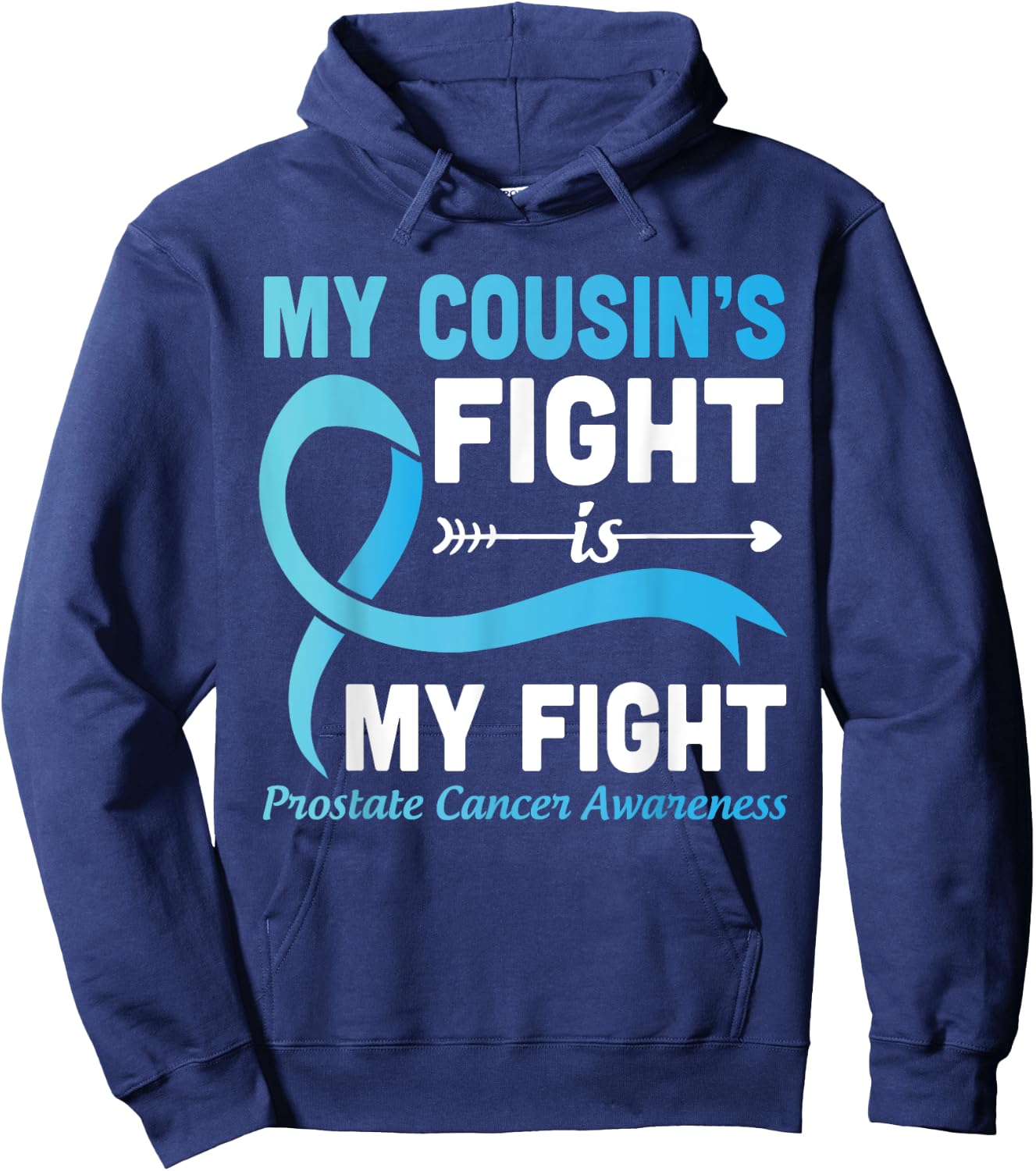 My Cousin's Fight Is My Fight Prostate Cancer Help Warrior Hoodie - Hoodie | Navy