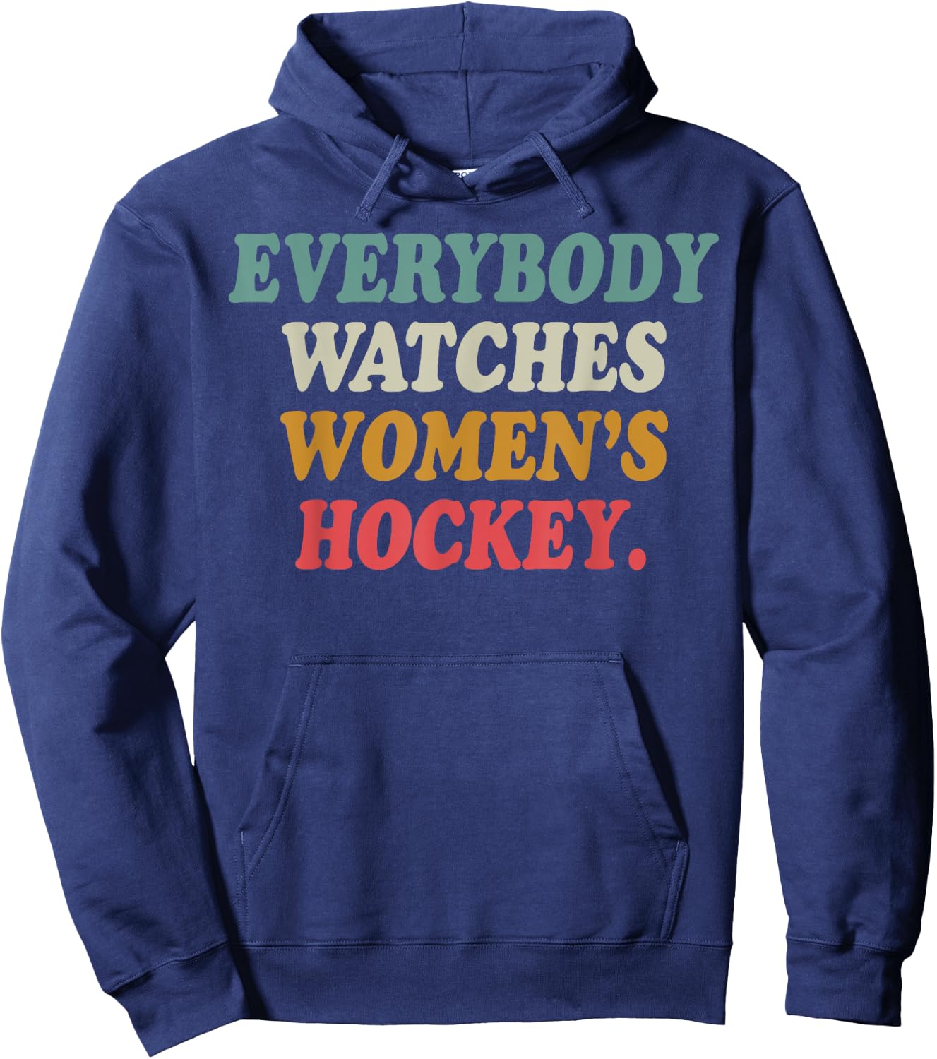 Everybody Watches Women's Hockey Hoodie - Hoodie | Navy