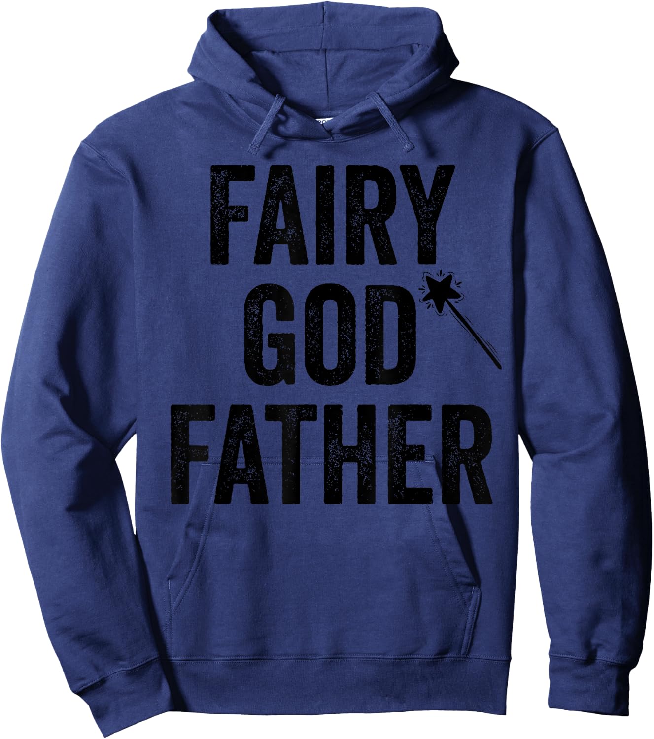 Fairy Godfather funny father's day dad uncle God father Hoodie - Hoodie | Navy