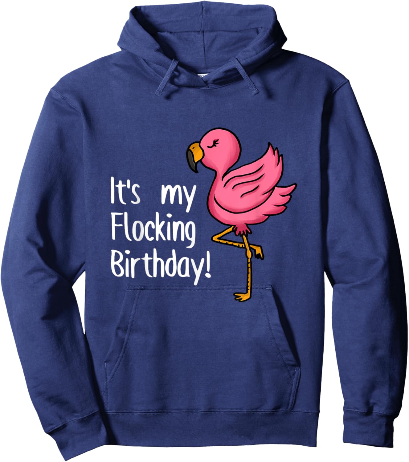 It's My Flocking Birthday Funny Pink Flamingo Lovers Outfit Hoodie - Hoodie | Navy