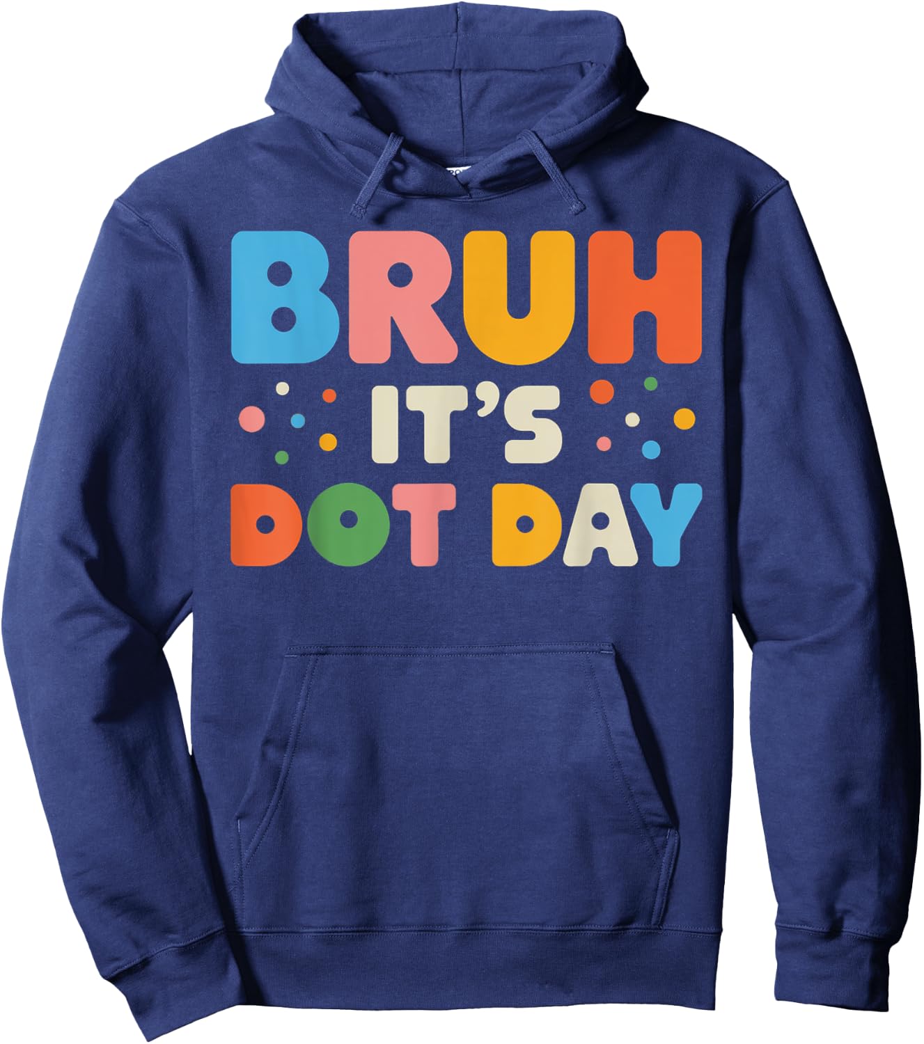 Bruh It's Dot Day Shirt Kids Boys Girls Women Polka Dotted Hoodie - Hoodie | Navy